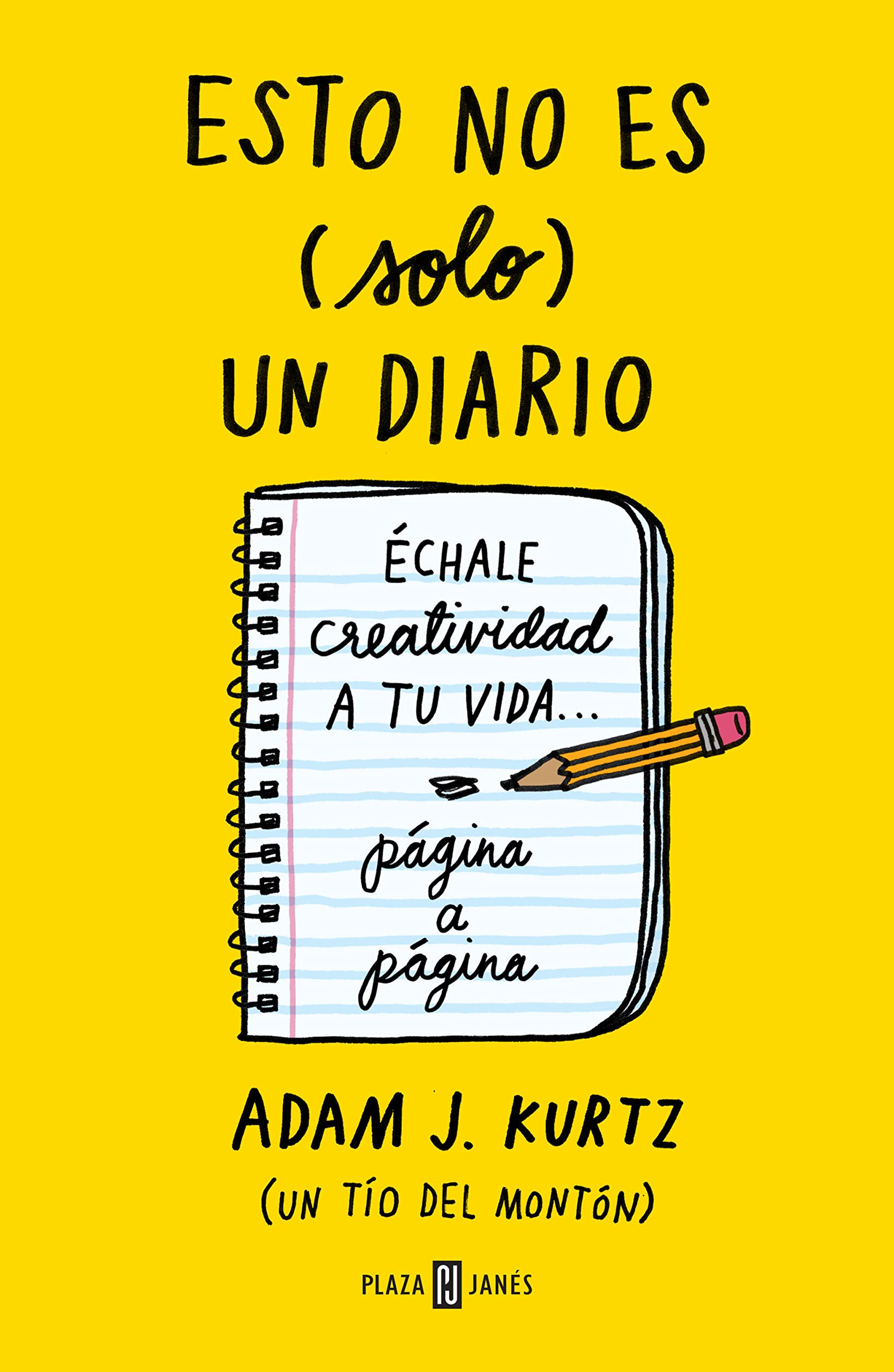 Esto No Es Un Diario: Échale Creatividad a Tu Vida... Página a Página