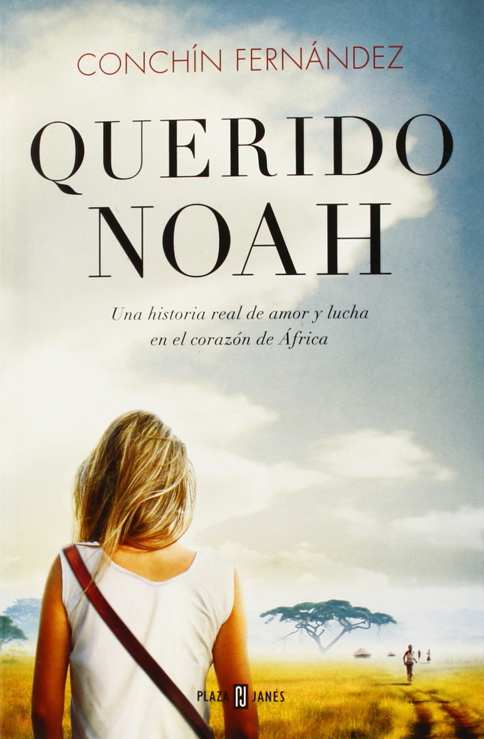 Querido Noah: Una Historia Real de Amor y Lucha en el Corazón de África