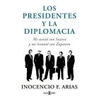 Los Presidentes y la Diplomacia: Me Acosté con Suárez y Me Levanté con Zapatero