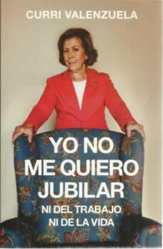 Yo no me quiero jubilar... Ni del trabajo ni de la vida