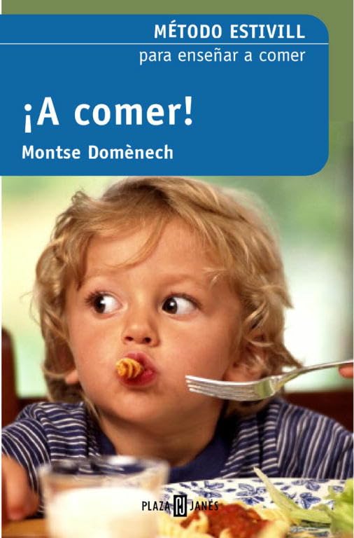 ¡a Comer!: Método Estivill para Enseñar a Comer