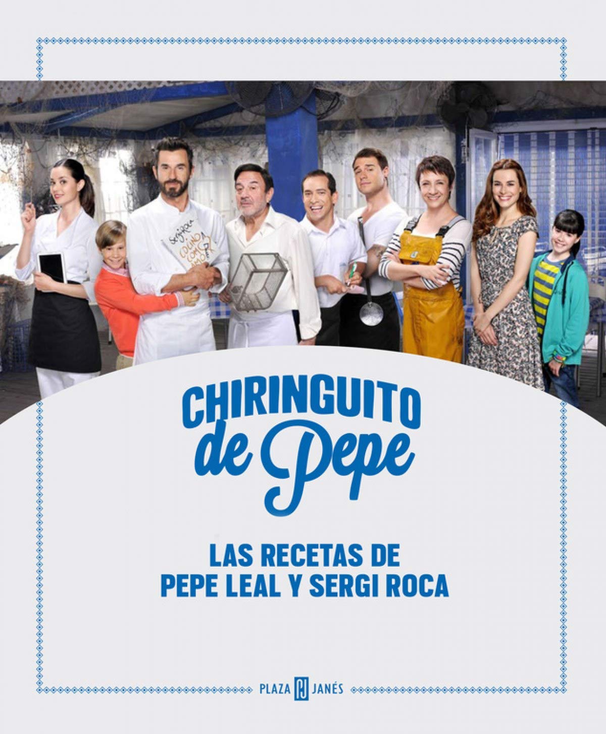 Chiringuito de Pepe: Las recetas de Pepe Leal y Sergi Roca