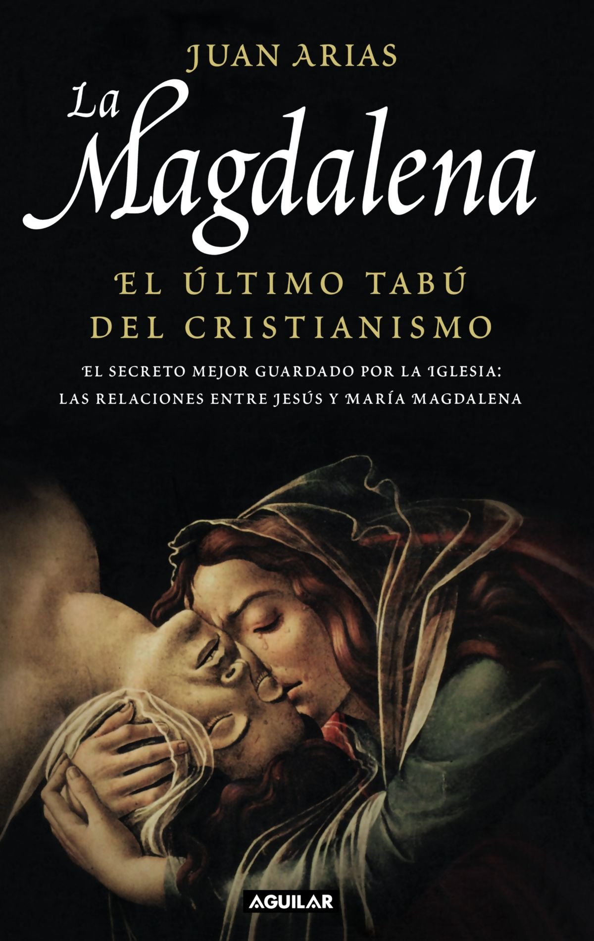 María Magdalena - el Ultimo Tabu Del Cristianismo