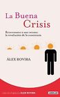 La Buena Crisis: Reinventarse a Uno Mismo: la Revolución de la Conciencia