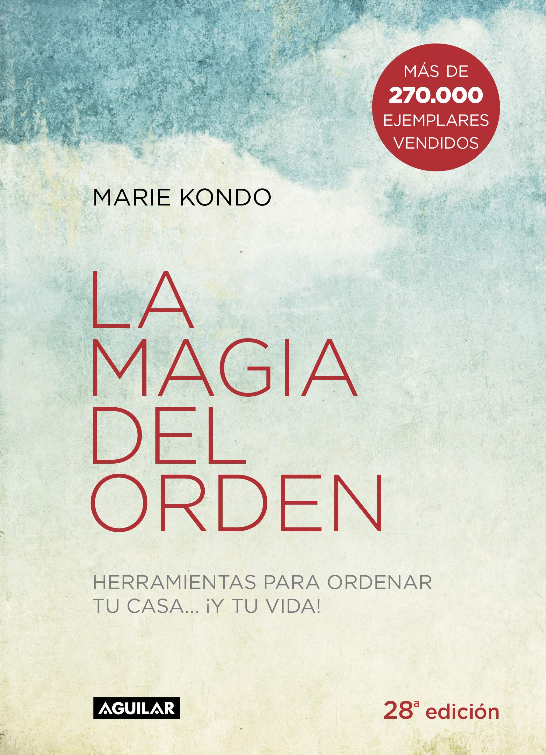 La magia del orden : herramientas para ordenar tu casa-- ¡y tu vida!