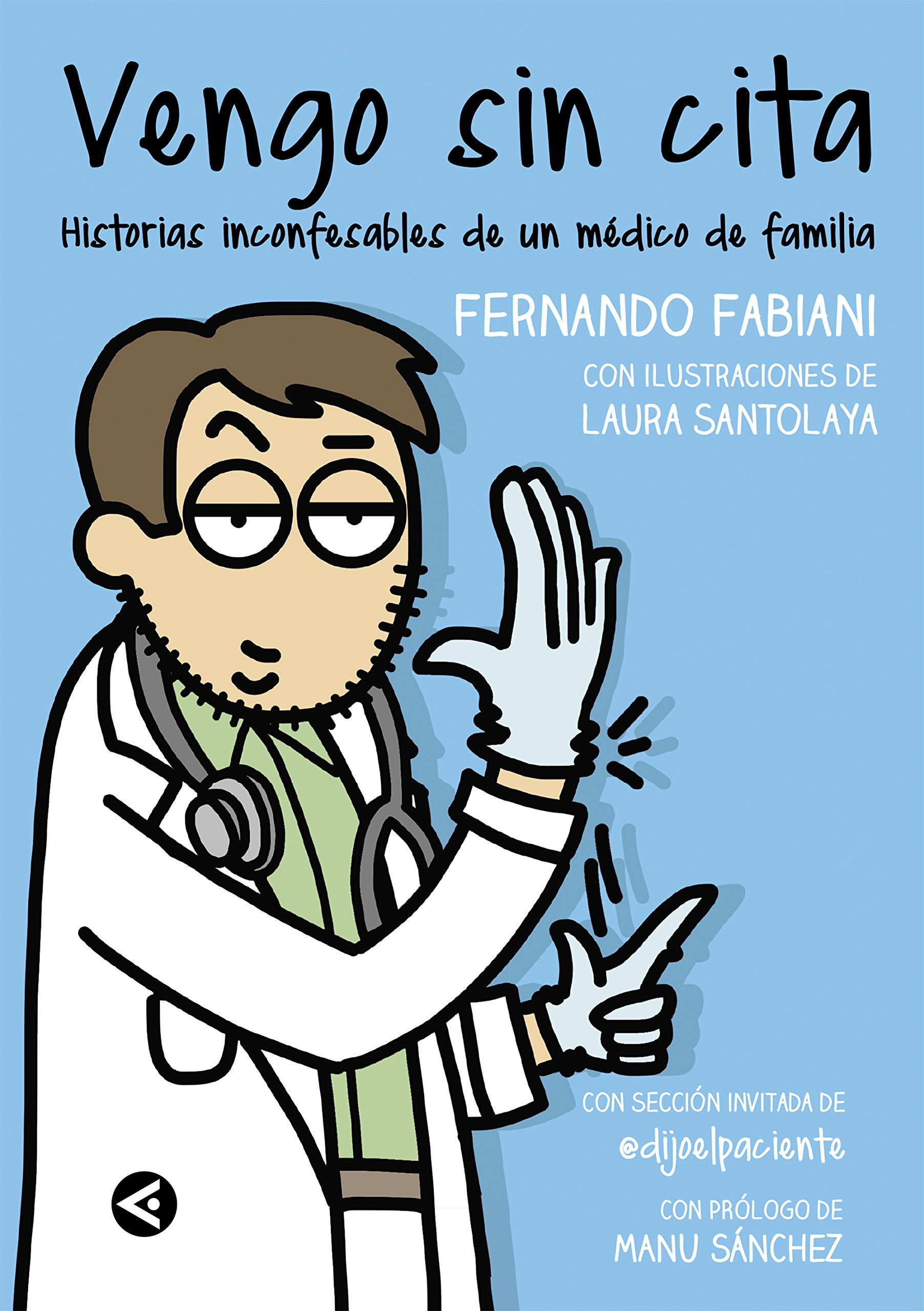 Vengo sin Cita: Historias Inconfesables de Un Médico de Familia