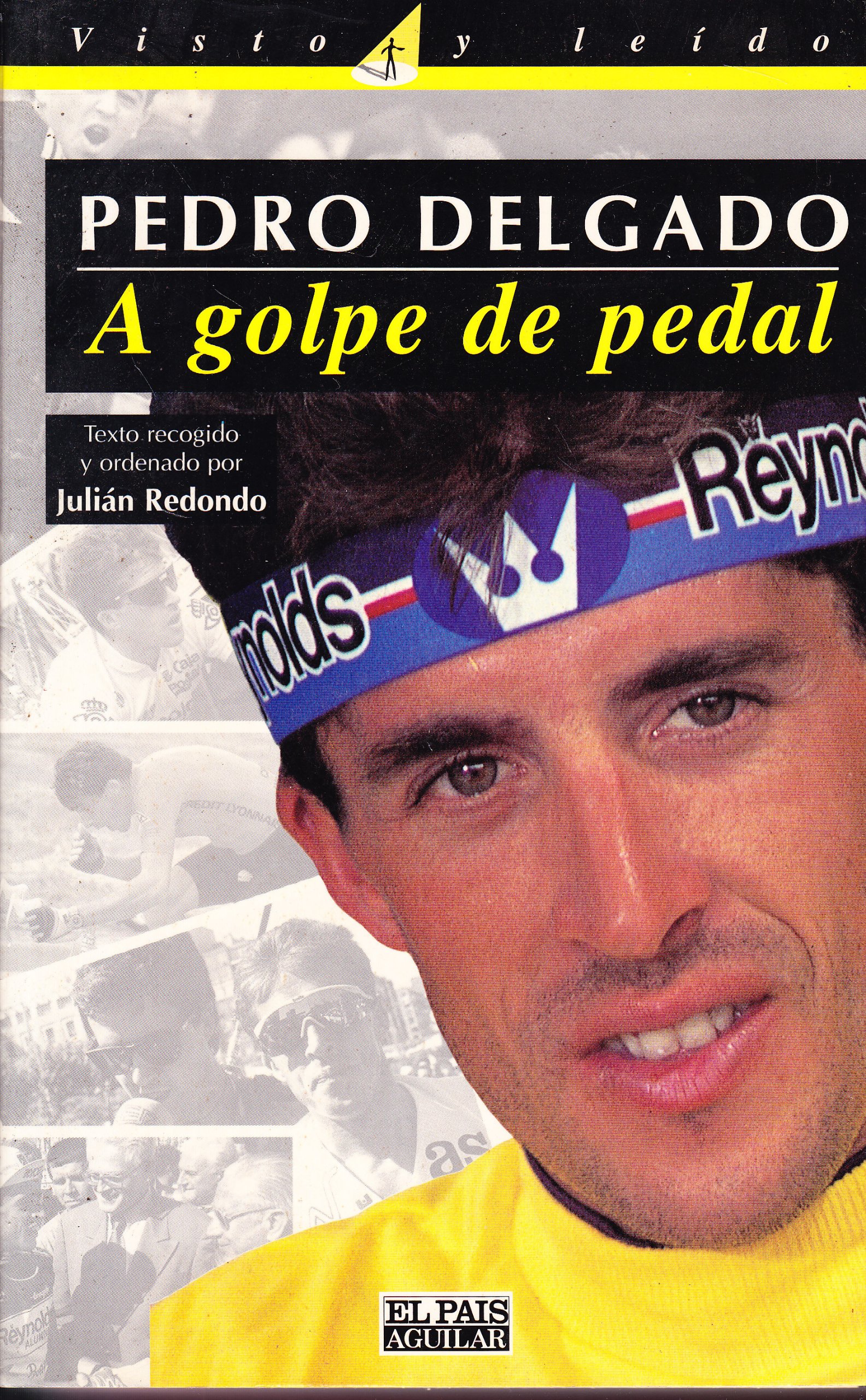 Pedro Delgado : a Golpe de Pedal