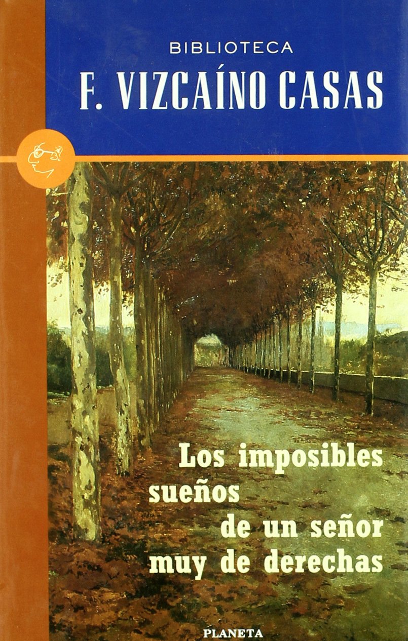 Los Imposibles Sueños de Un Señor Muy de Derechas