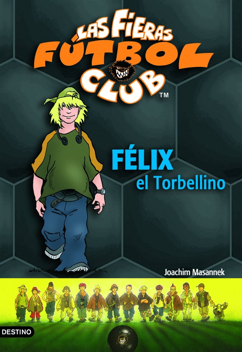 Félix, el Torbellino: las Fieras Del Fútbol Club 2