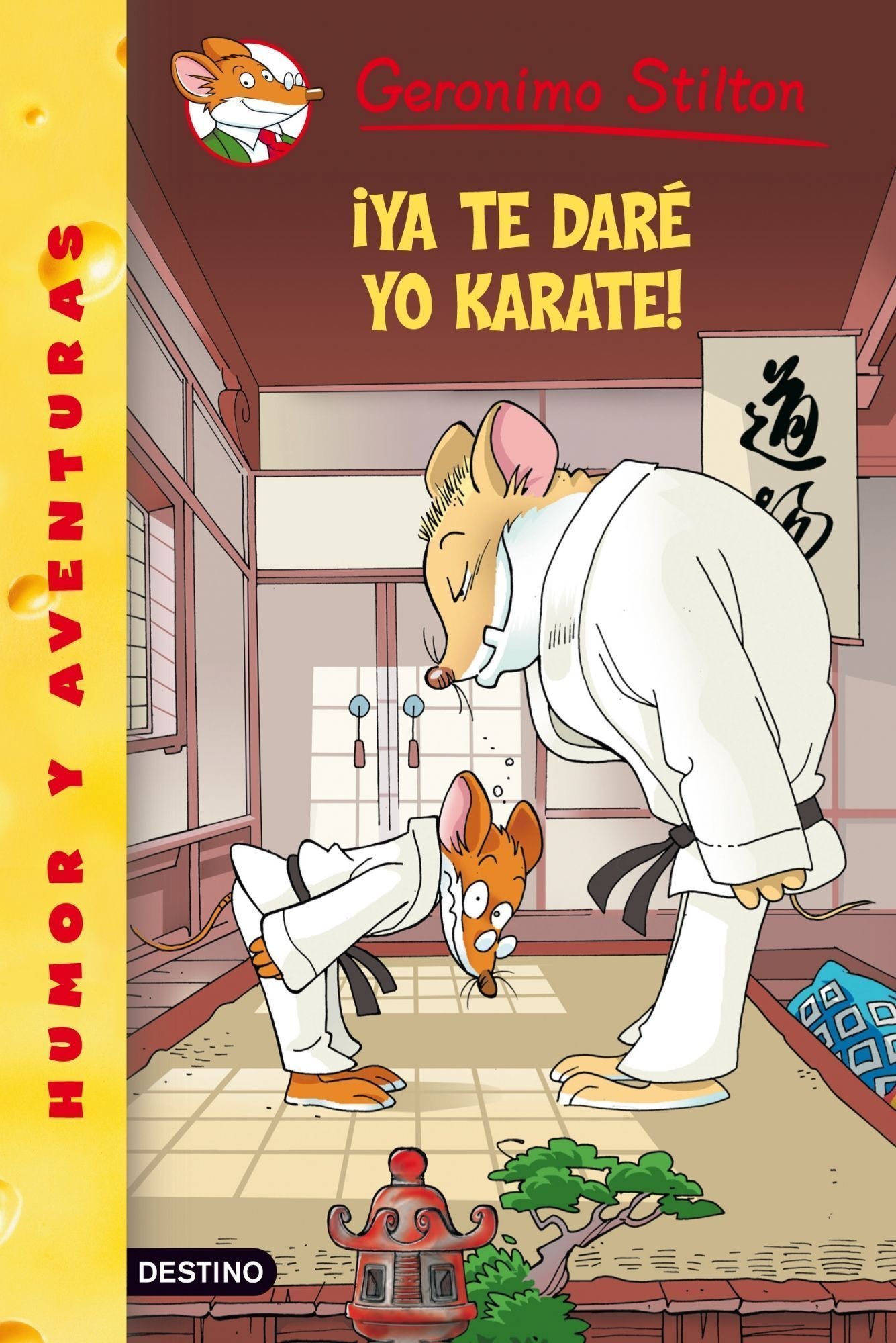 Stilton 37: ¡ya Te Daré Yo Karate!: Geronimo Stilton 37