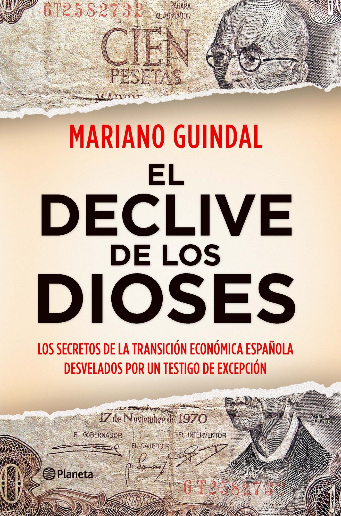 El Declive de los Dioses: los Secretos de la Transición Económica Española Desvelados por Un Testigo... 