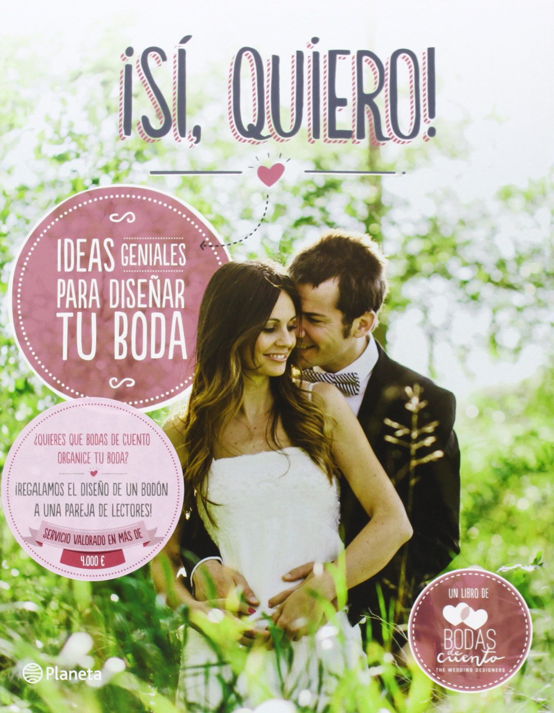 ¡sí, Quiero!: Ideas Geniales para Diseñar Tu Boda 