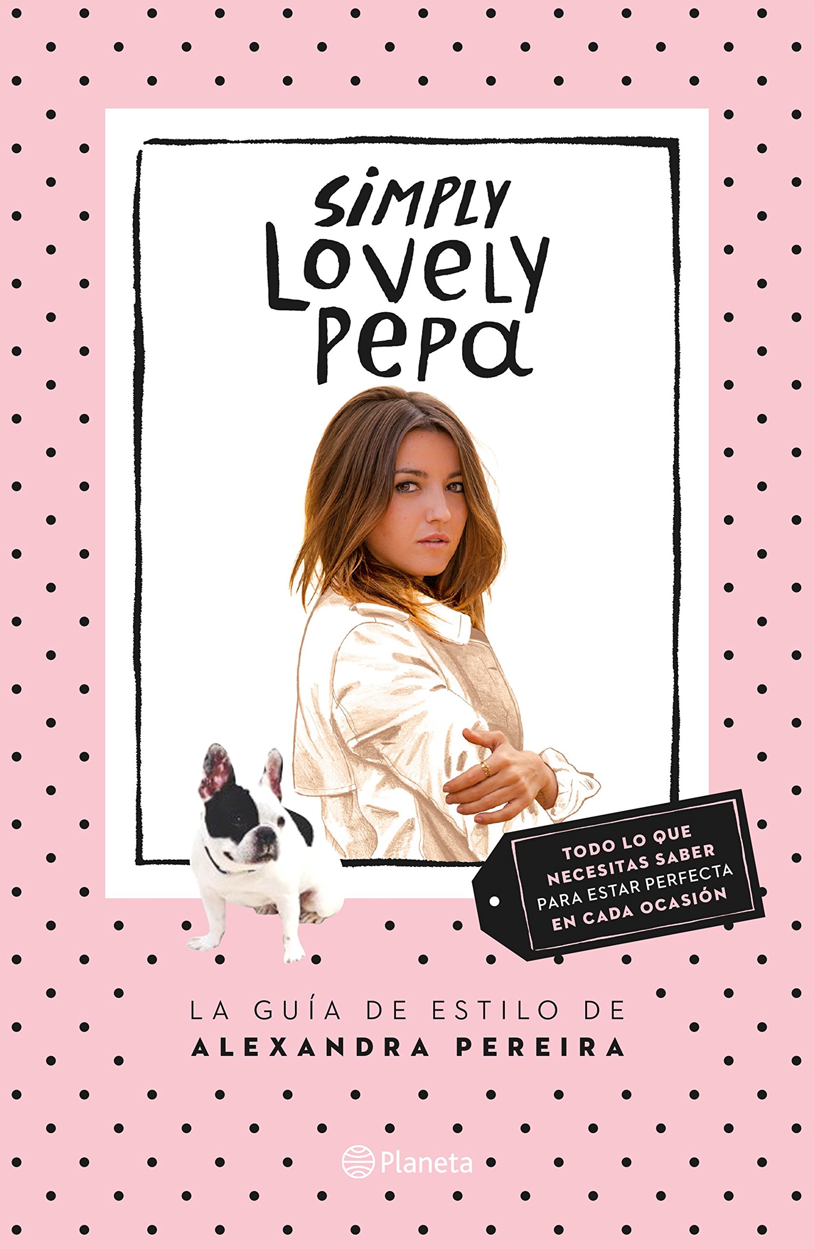 Simply Lovely Pepa: la Guía de Estilo de Alexandra Pereira