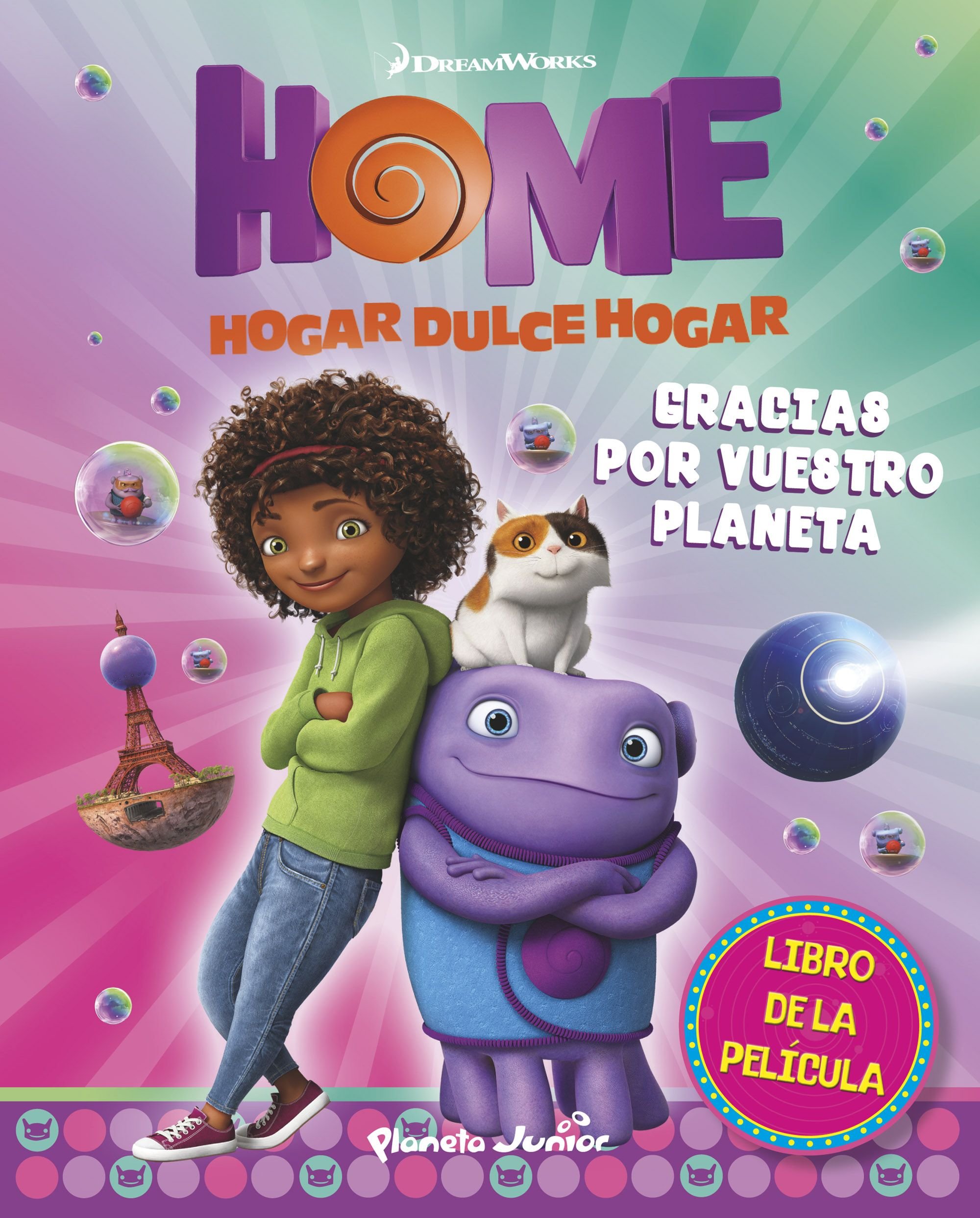 Home. el Libro de la Película. Gracias por Vuestro Planeta: Basado en la Película Home. Hogar, Dulce Hogar