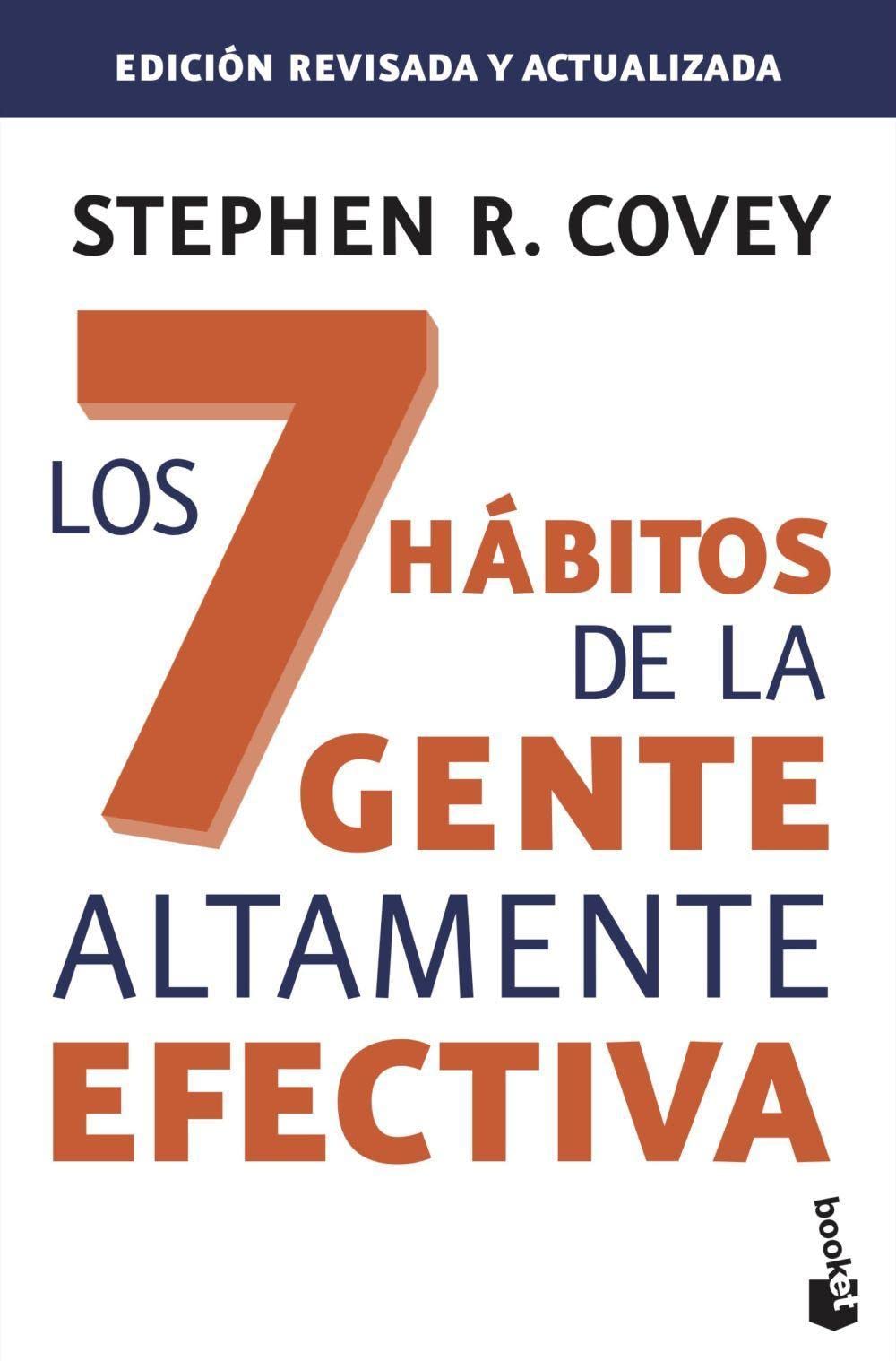 Los 7 Hábitos de la Gente Altamente Efectiva. Ed. Revisada y Actualizada: la Revolución Ética en la Vida Cotidiana y en la Empresa