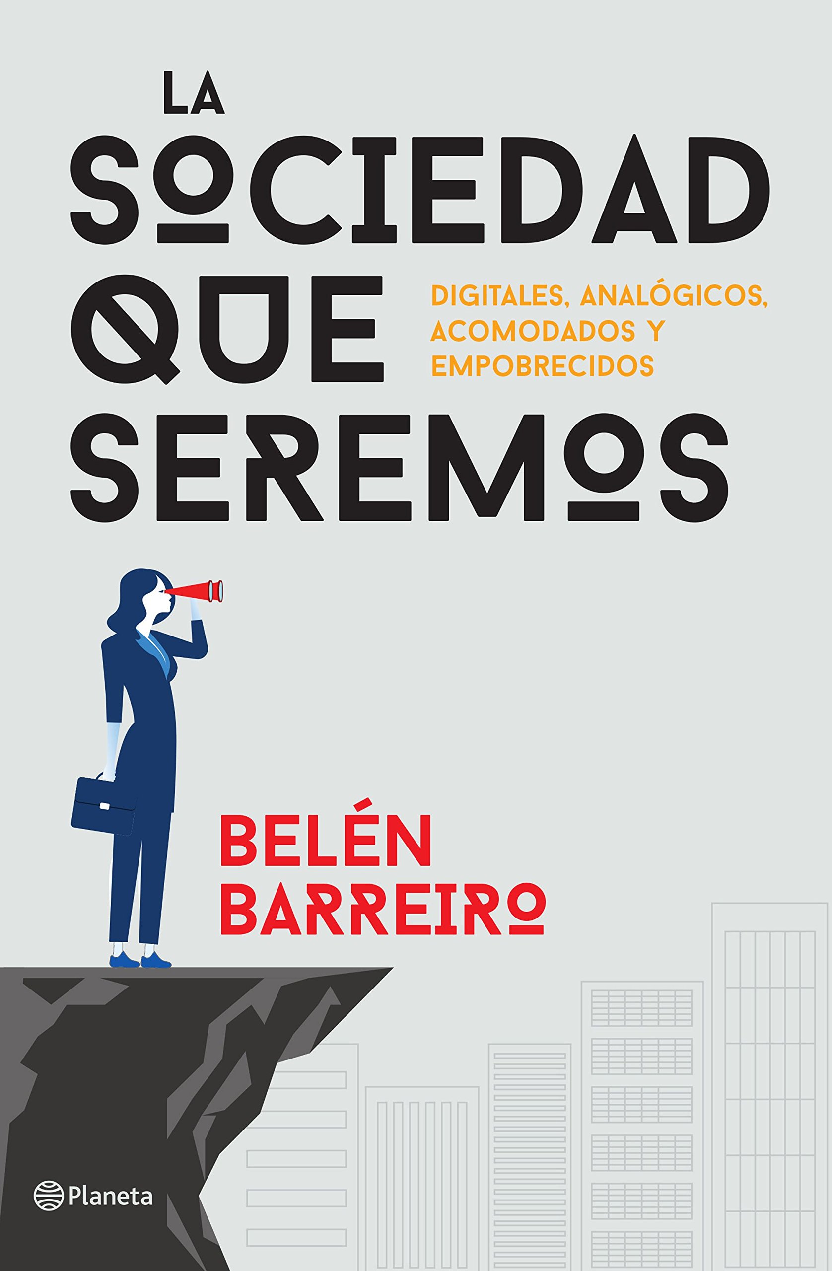 La Sociedad Que Seremos: Digitales, Analógicos, Acomodados y Empobrecidos