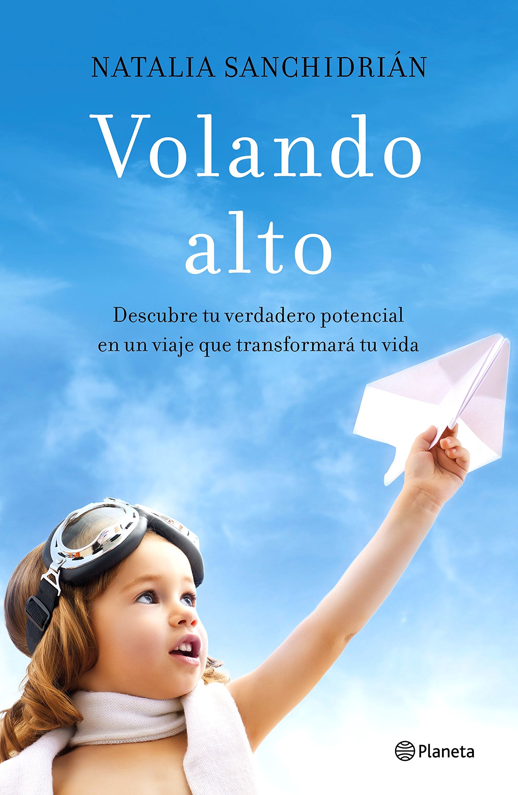 Volando Alto : Descubre Tu Verdadero Potencial en Un Viaje Que Transformará Tu Vida