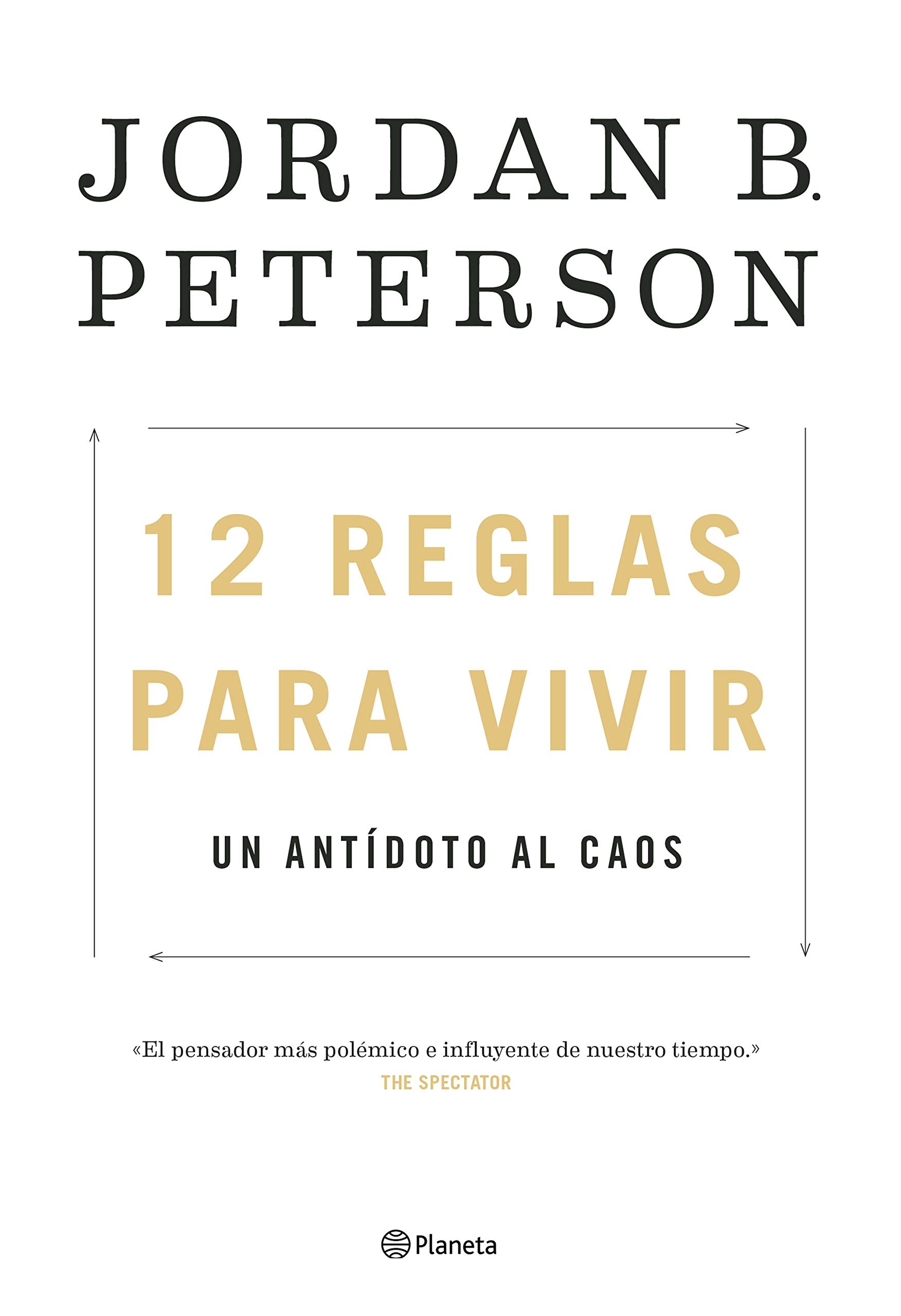 12 Reglas para Vivir: Un Antídoto Al Caos