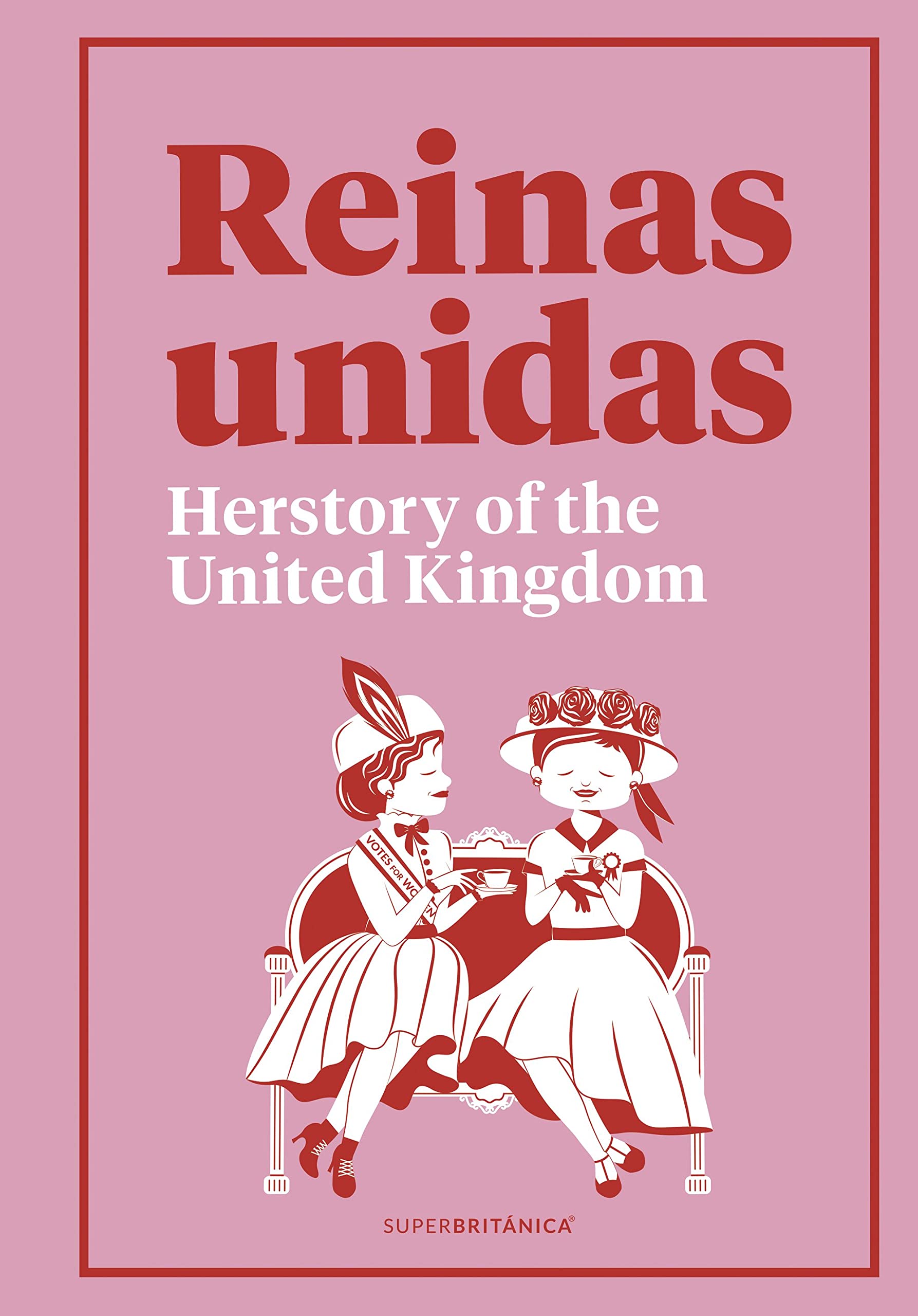 Reinas Unidas: Herstory of The United Kingdom