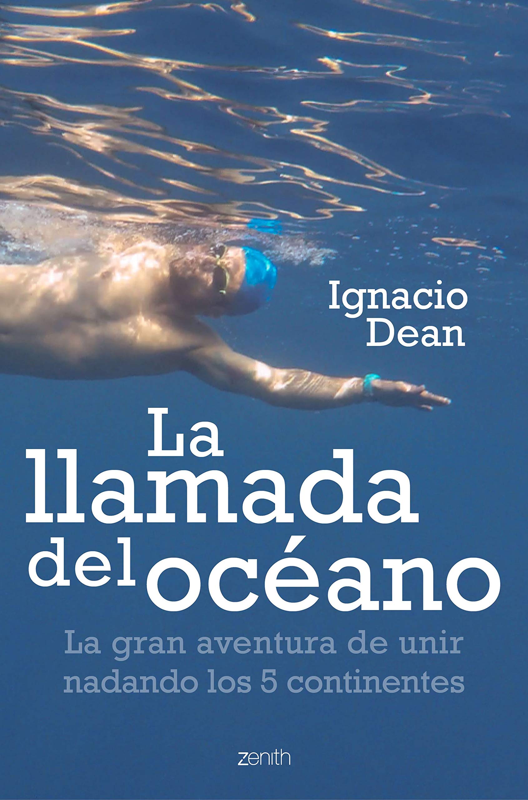 La Llamada Del Océano: la Gran Aventura de Unir Nadando los 5 Continentes