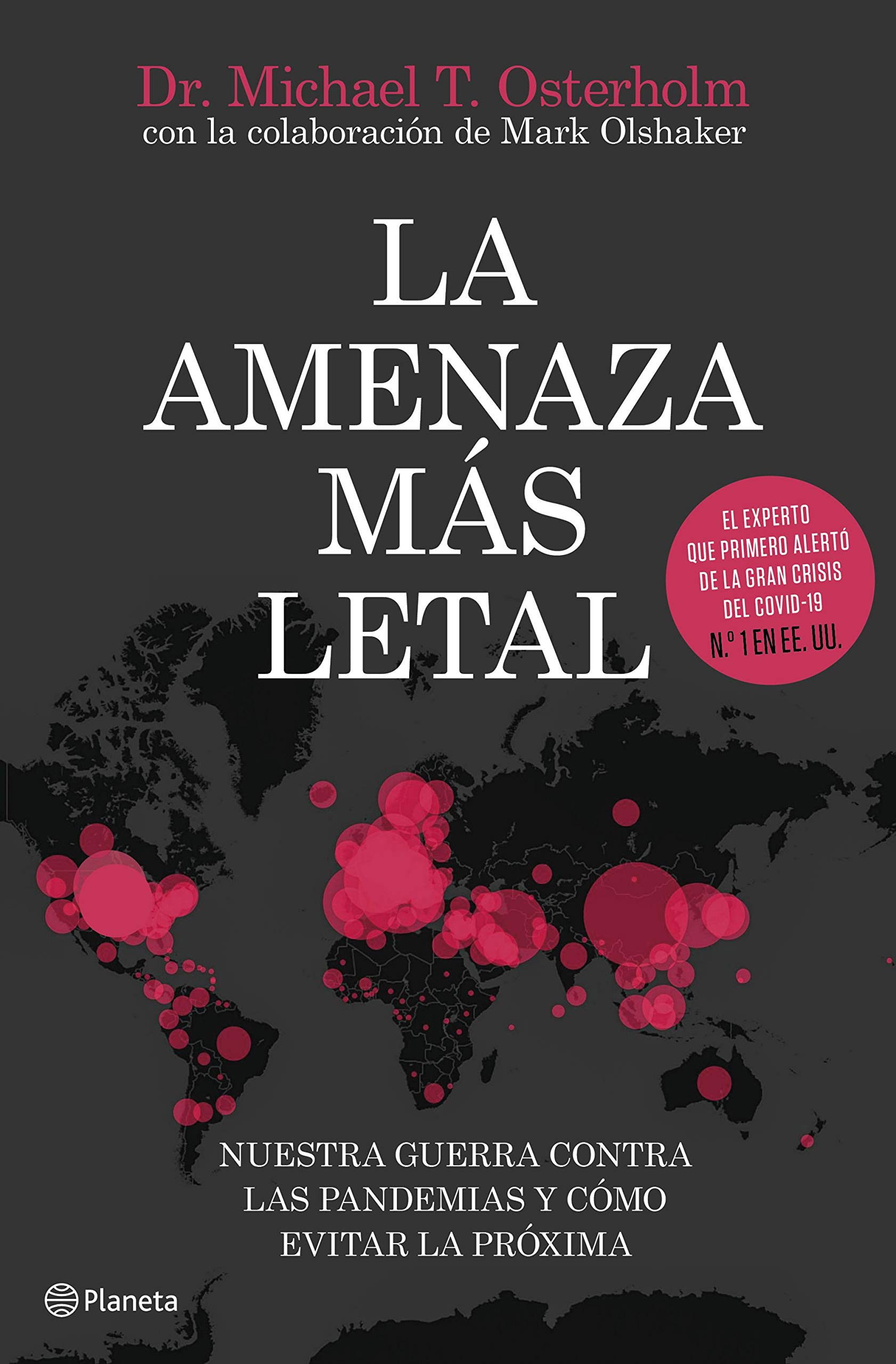 La Amenaza Más Letal: Nuestra Guerra contra las Pandemias y Cómo Evitar la Próxima