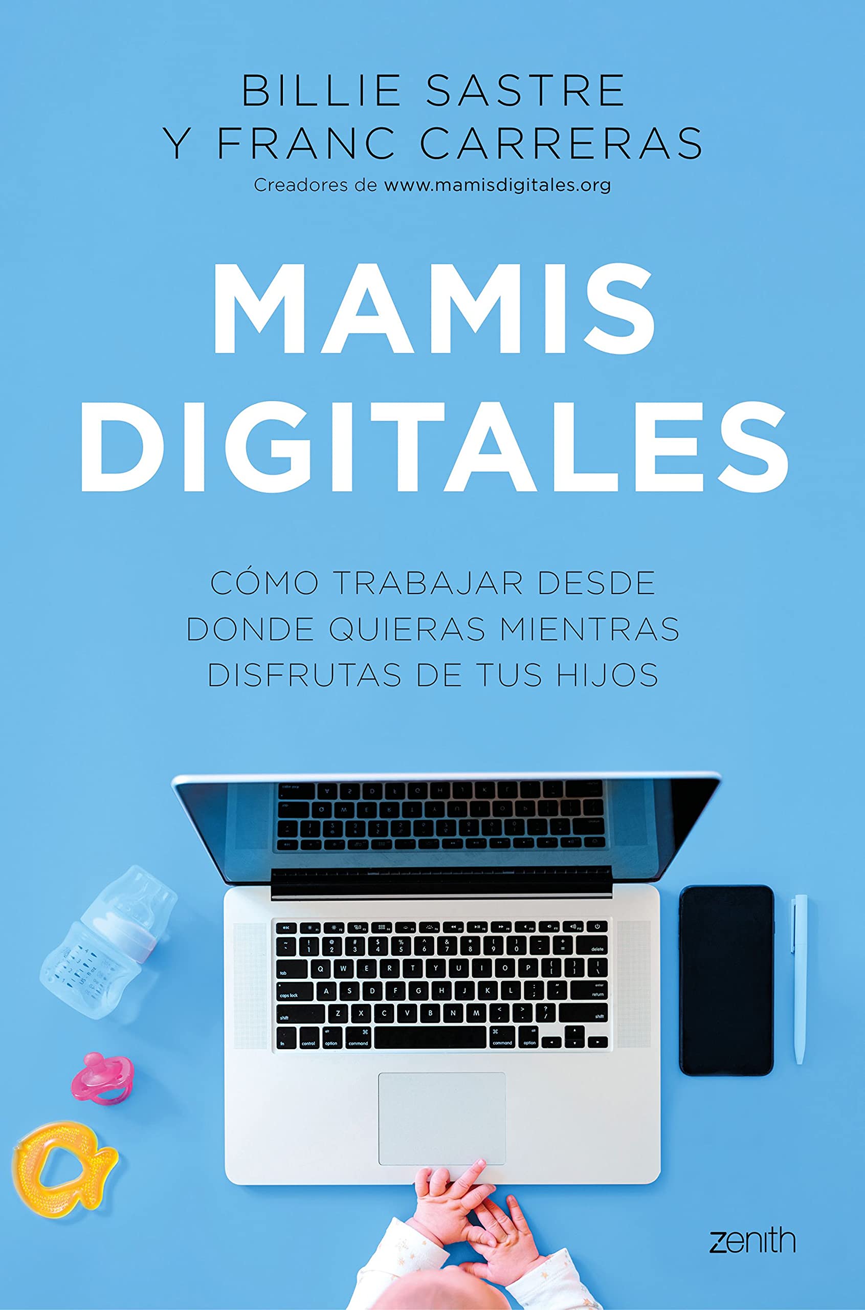 Mamis Digitales: Cómo Trabajar Desde Donde Quieras Mientras Disfrutas de Tus Hijos