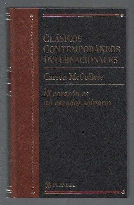 El Corazon Es Un Cazador Solitario(clasicos Contemporaneos Internacio