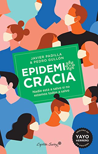 Epidemiocracia. Nadie Está a Salvo Si No Estamos Todos a Salvo