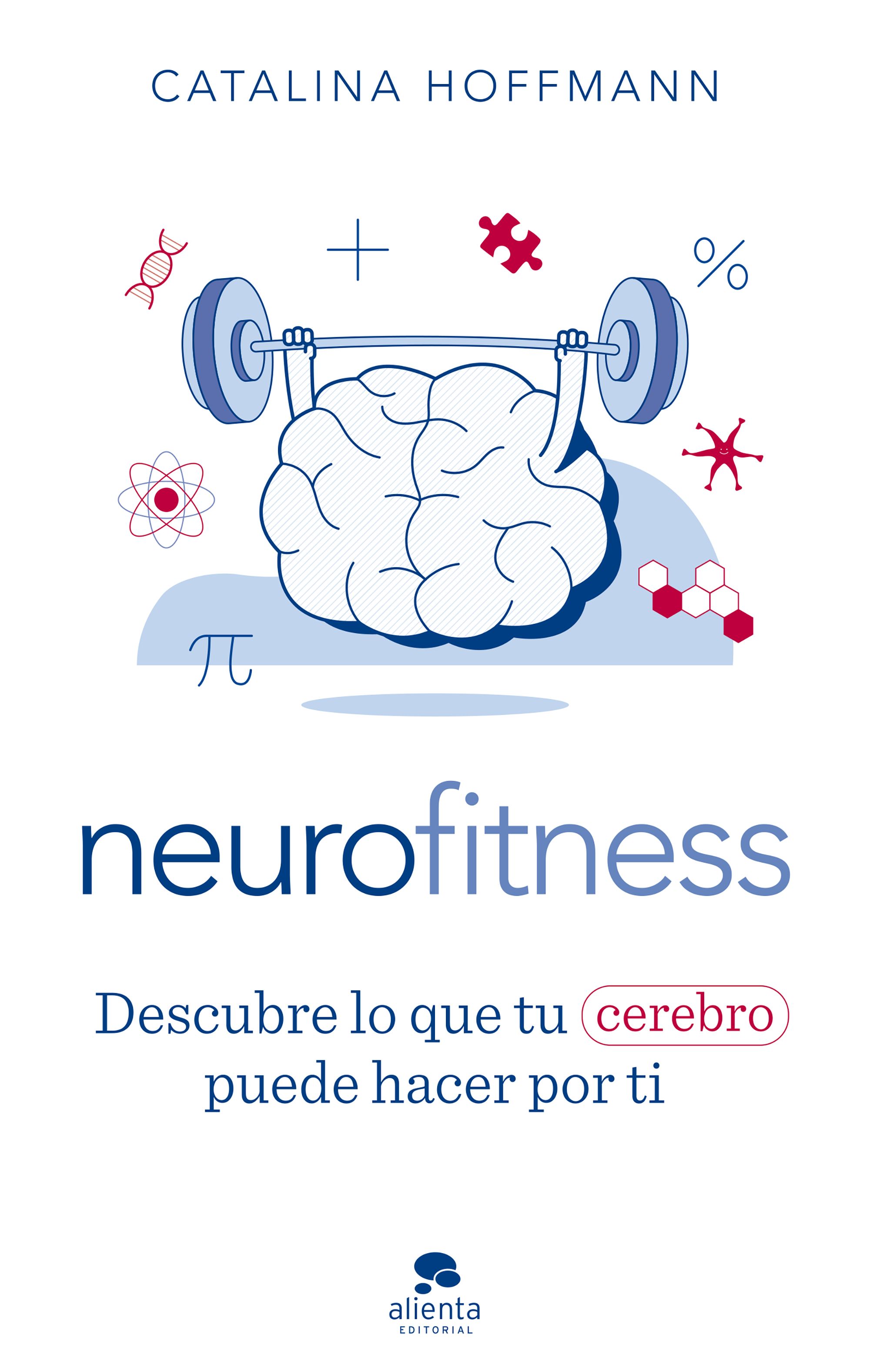 Neurofitness: Descubre Lo Que Tu Cerebro Puede Hacer por Ti
