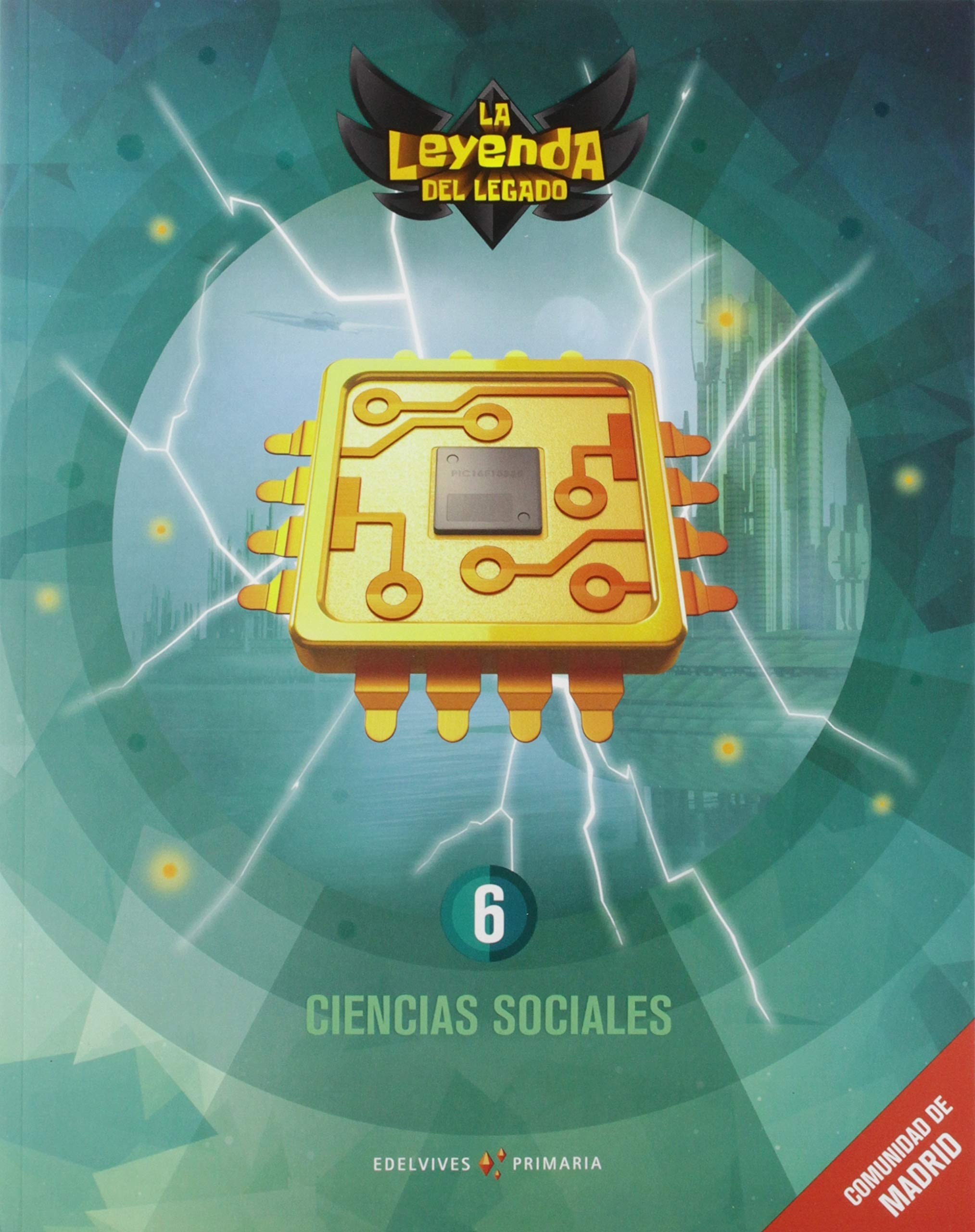 Proyecto: la Leyenda Del Legado. Ciencias Sociales 6. Comunidad de Madrid - 9788414019931