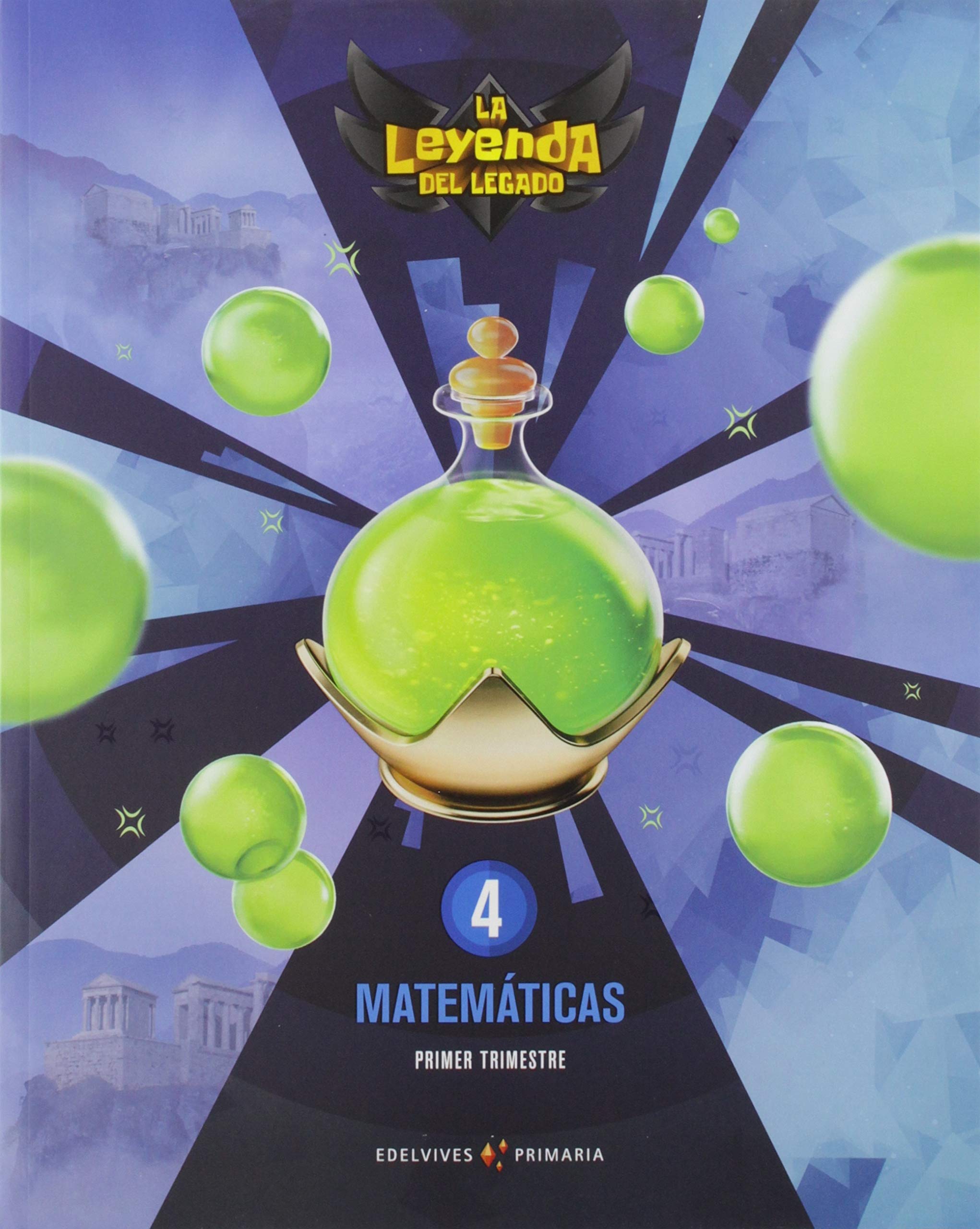 Proyecto: la Leyenda Del Legado. Matemáticas 4. Trimestres - 9788414020050