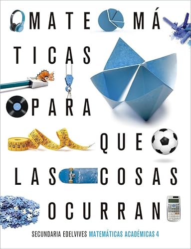 Proyecto: Para que las cosas ocurran - Matemáticas orientadas a las enseñanzas académicas 4