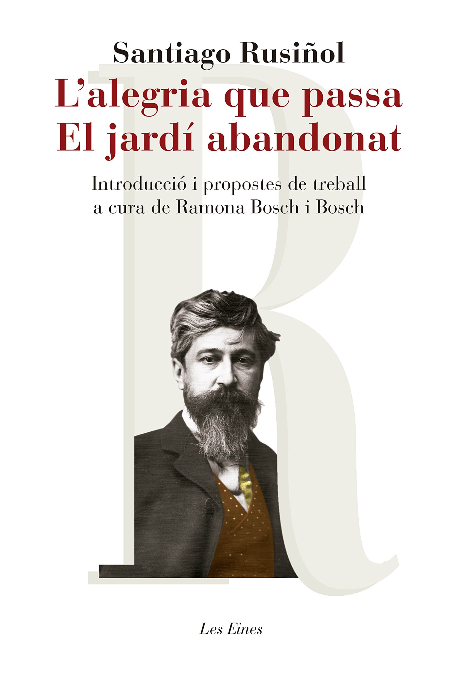 L'alegria Que Passa. el Jardí Abandonat: Introducció I Propostes de Treball a Cura de Ramona Bosch I Bosch