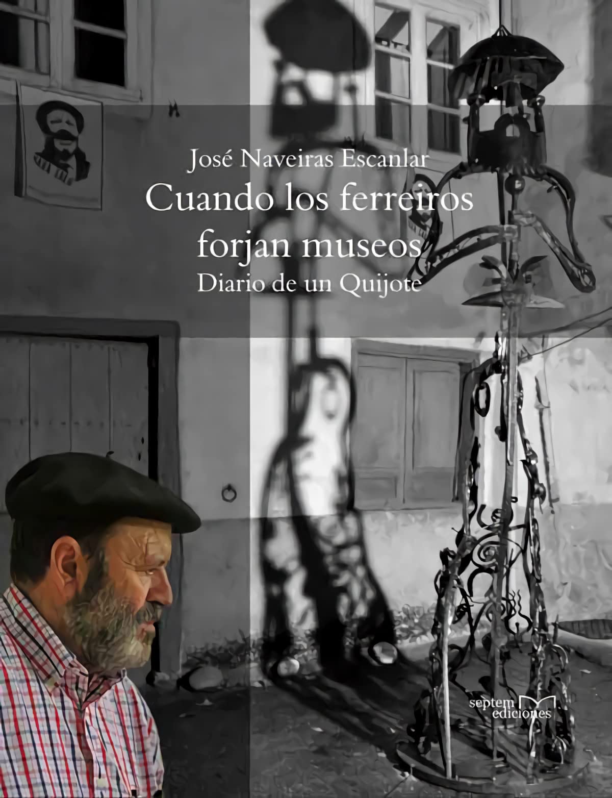Cuando Los Ferreiros Forjan Museos. Diario De Un Quijote