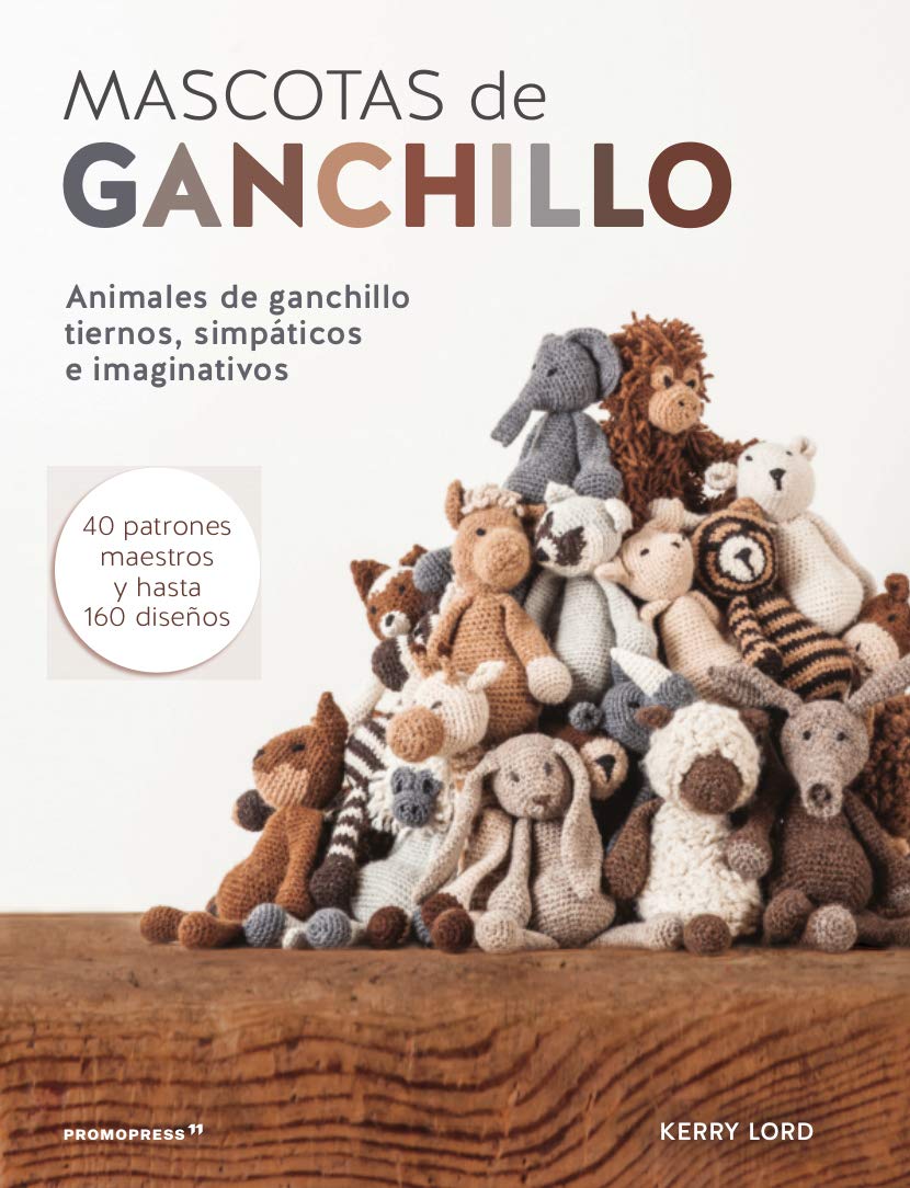 Mascotas de Ganchillo. Animales de Ganchillo Tiernos, Simpáticos E Imaginativos