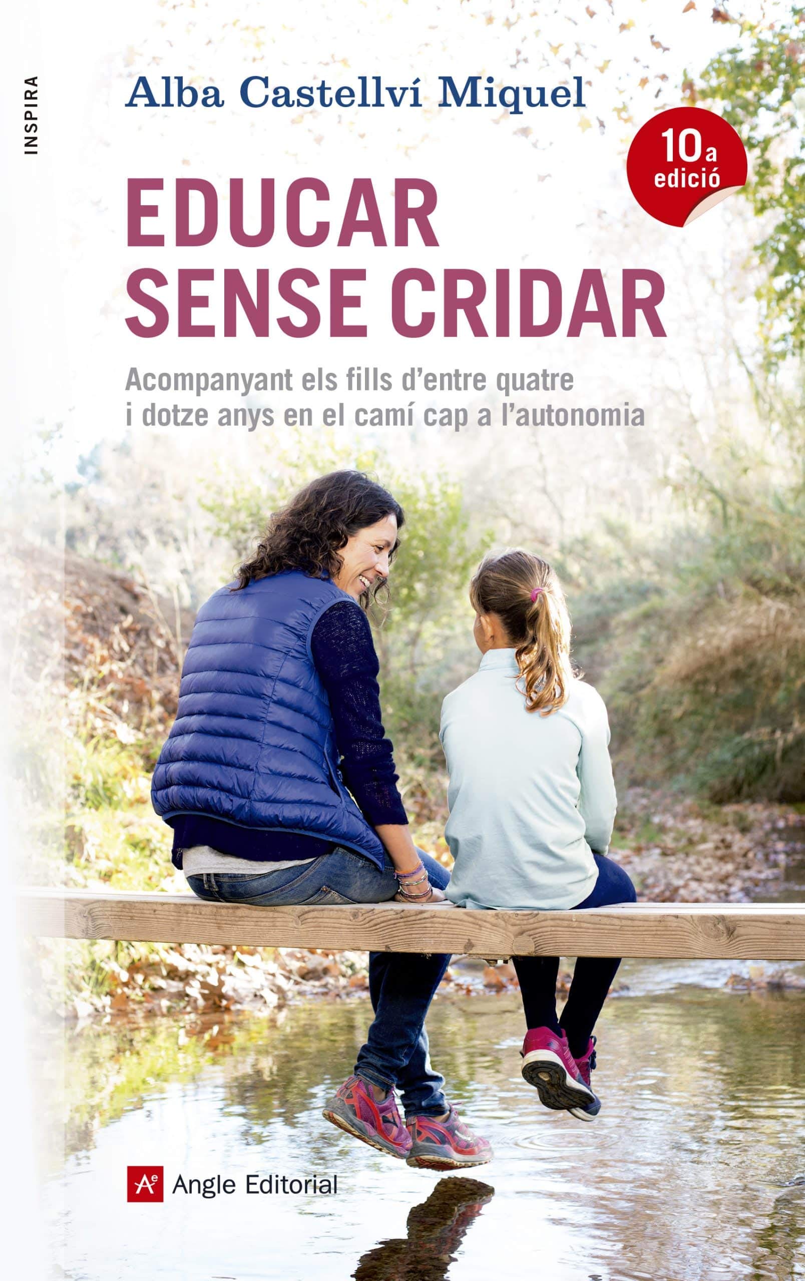 Educar Sense Cridar: Acompanyant Els Fills D'entre Quatre I Dotze Anys en el Camí Cap a L'autonomia: 57