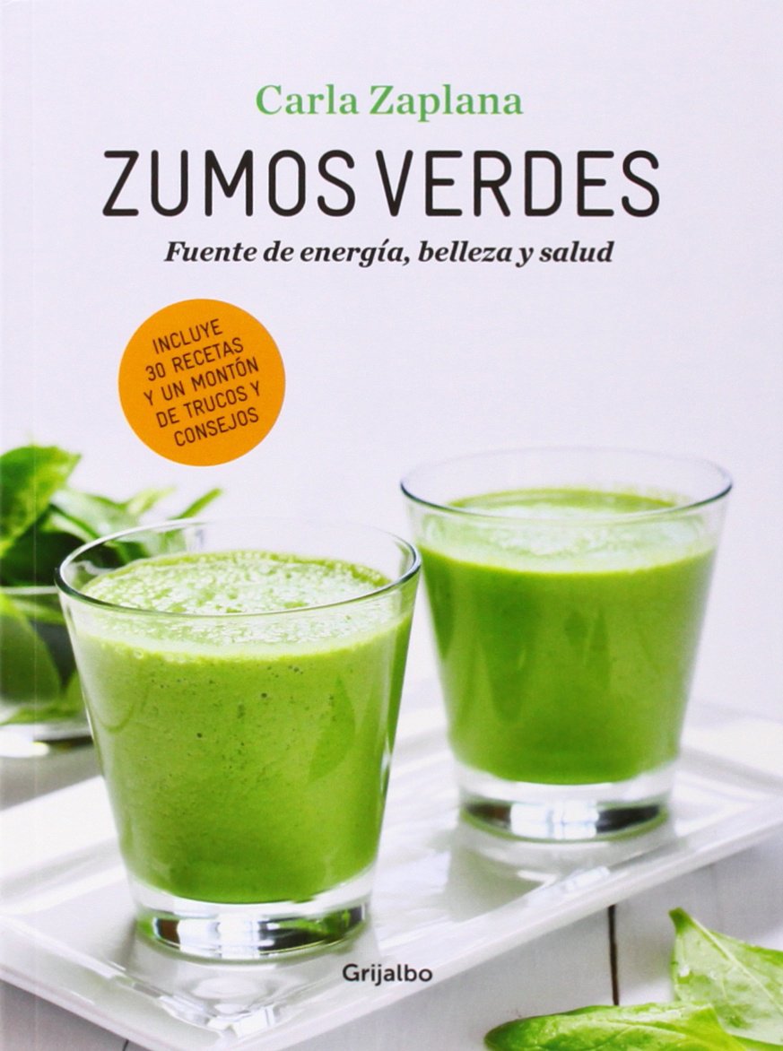 Zumos Verdes: Fuentes de Energía, Belleza y Salud