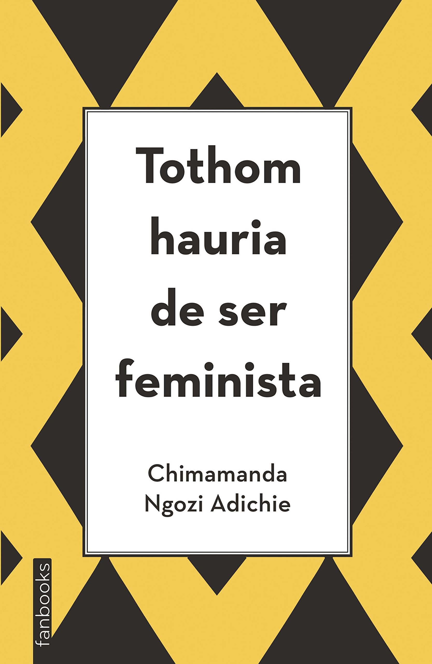 Tothom Hauria de Ser Feminista