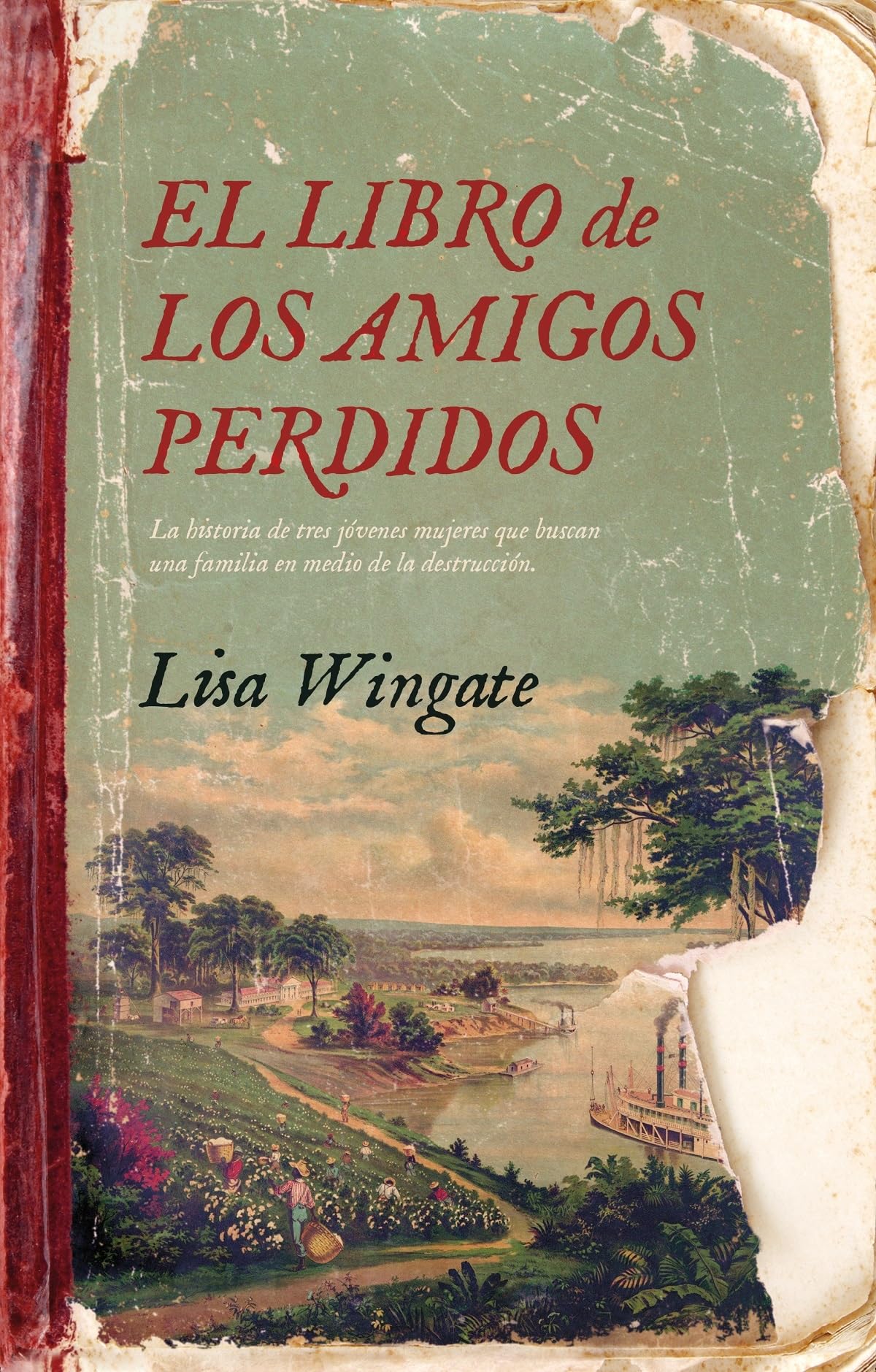 El Libro de los Amigos Perdidos: la Historia de Tres Jï¿½venes Mujeres Que Buscan Una Familia en Medio de la Destrucciï¿½n