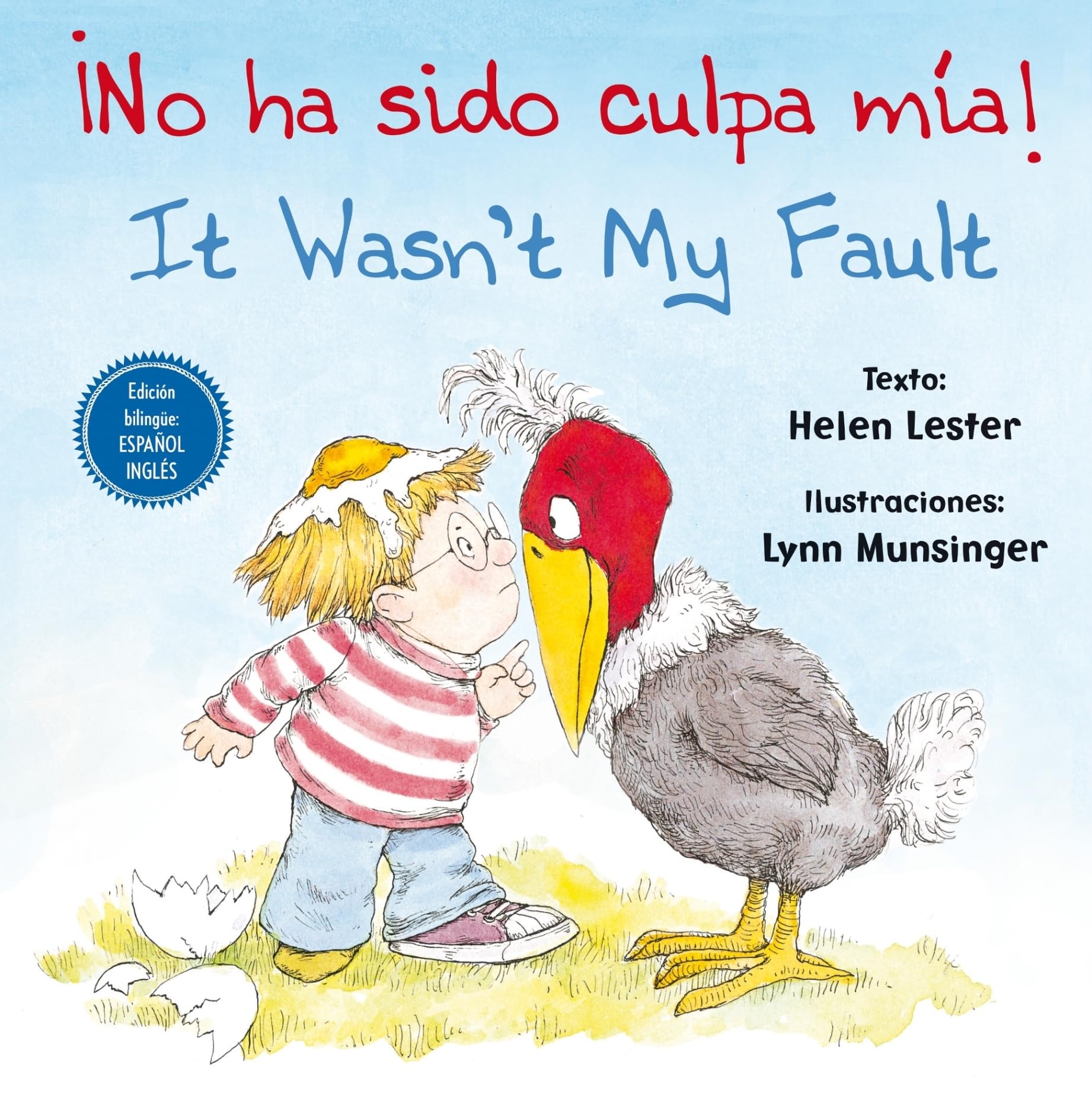 ¡No ha sido culpa mía! It wasn't my fault!