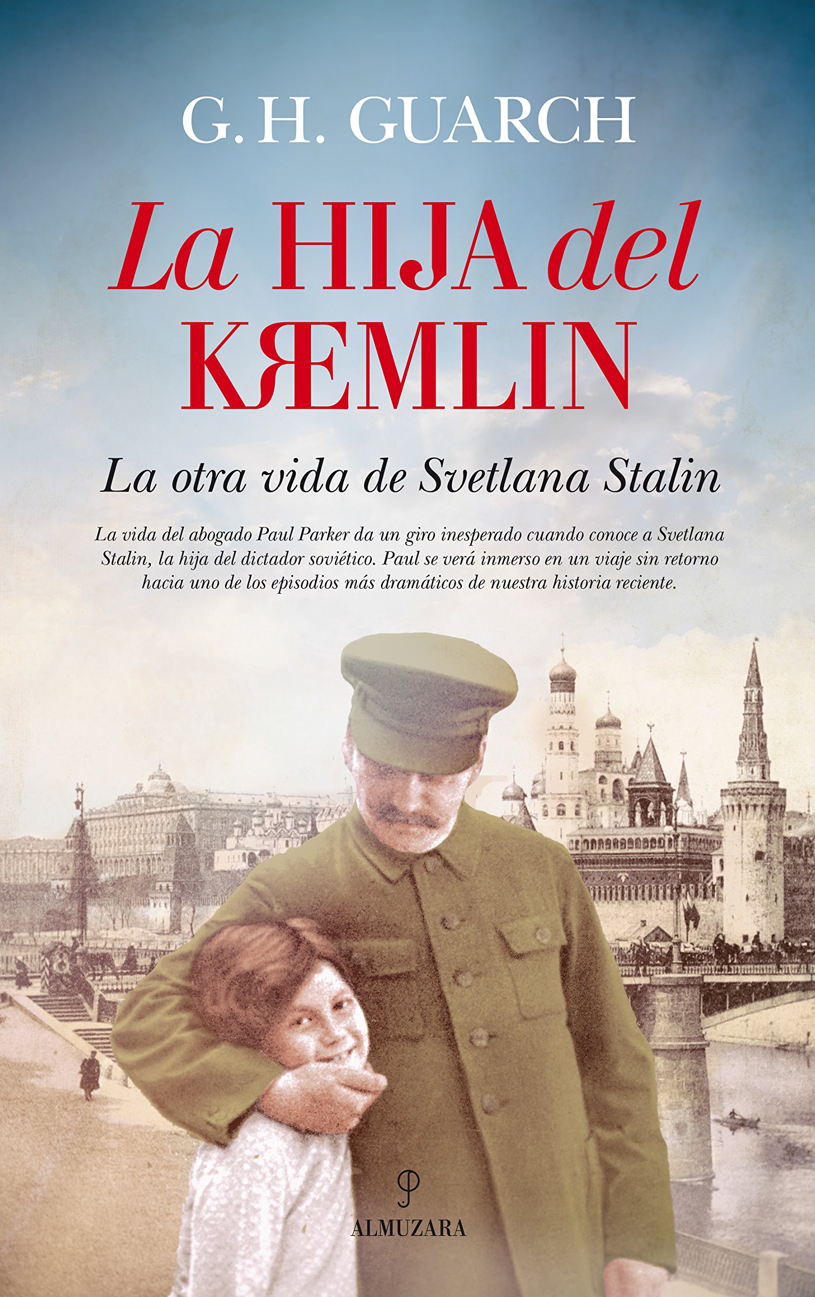 La Hija Del Kremlin: la Otra Vida de Svetlana Stalin H. Guarch, G.