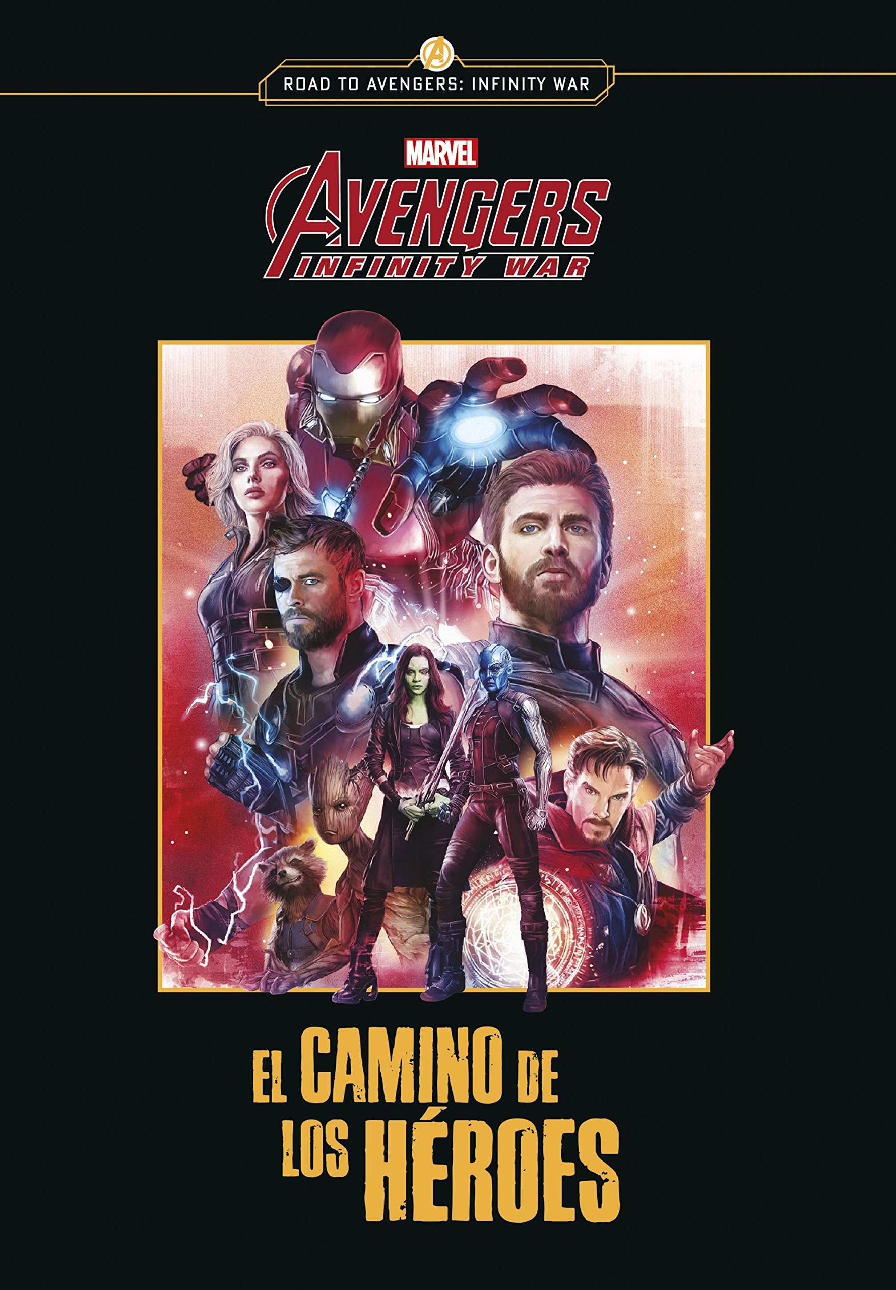 Avengers Infinity War. El camino de los héroes