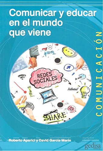 Comunicar y Educar en el Mundo Que Viene