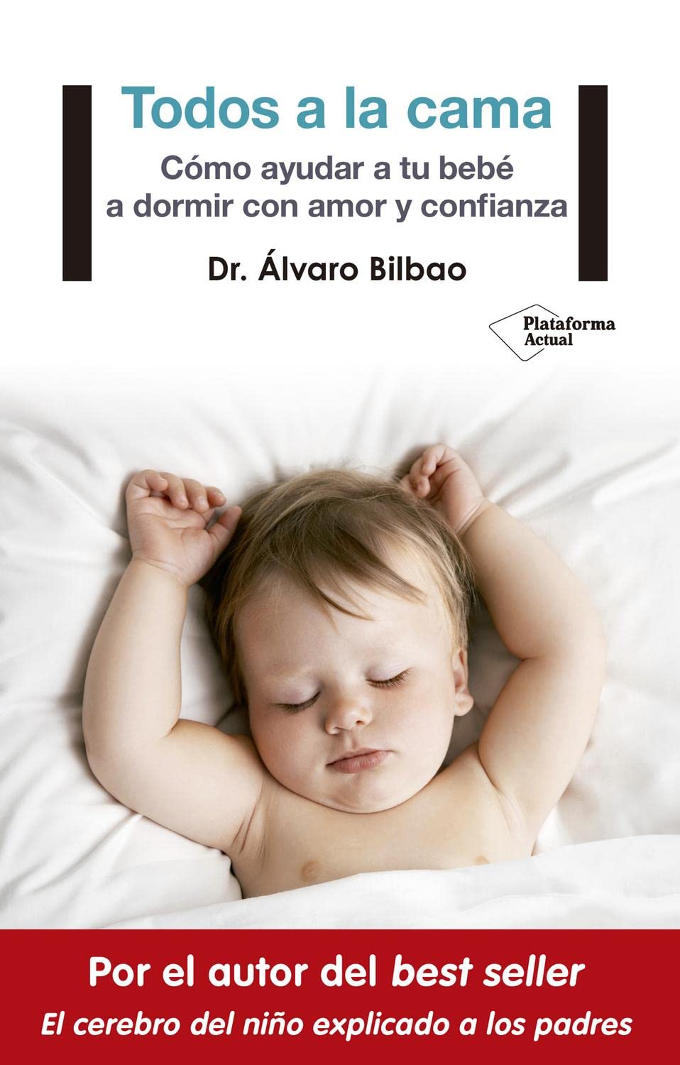 Todos a la Cama: Cómo Ayudar a Tu Bebé a Dormir con Amor y Confianza