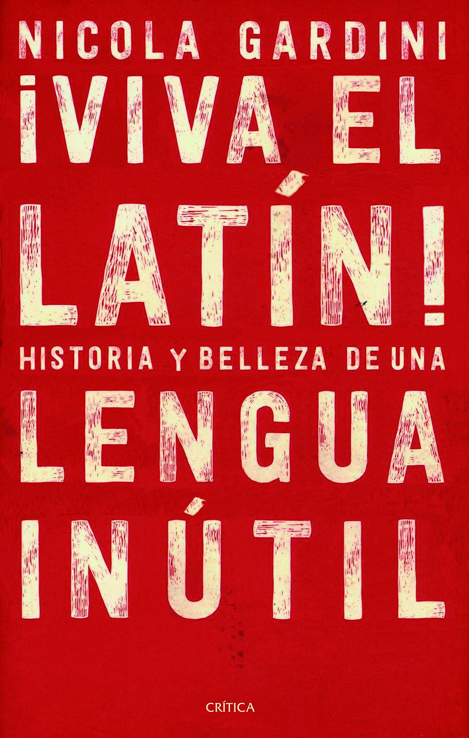 ¡viva el Latín! : Historias y Belleza de Una Lengua Inútil