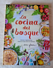 La Cocina Del Bosque: Recetas Vegetarianas Desde Mi Casa entre los Árboles