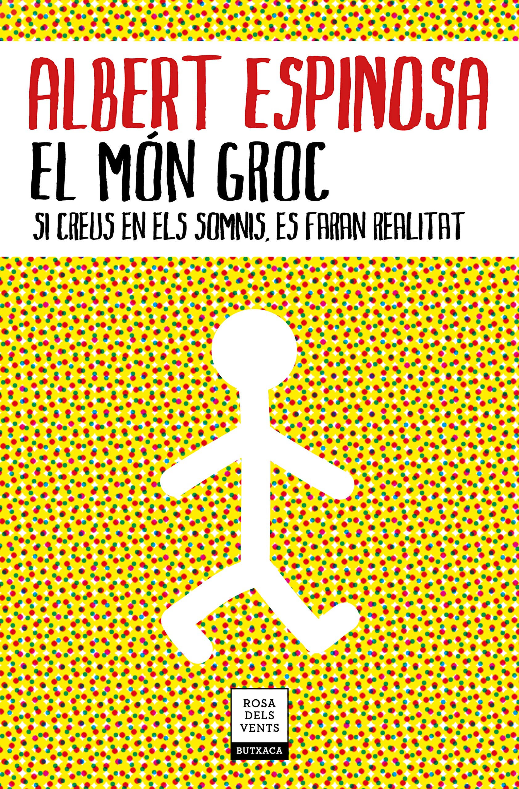 El Món Groc : Si Creus en Els Somnis, Es Faran Realitat