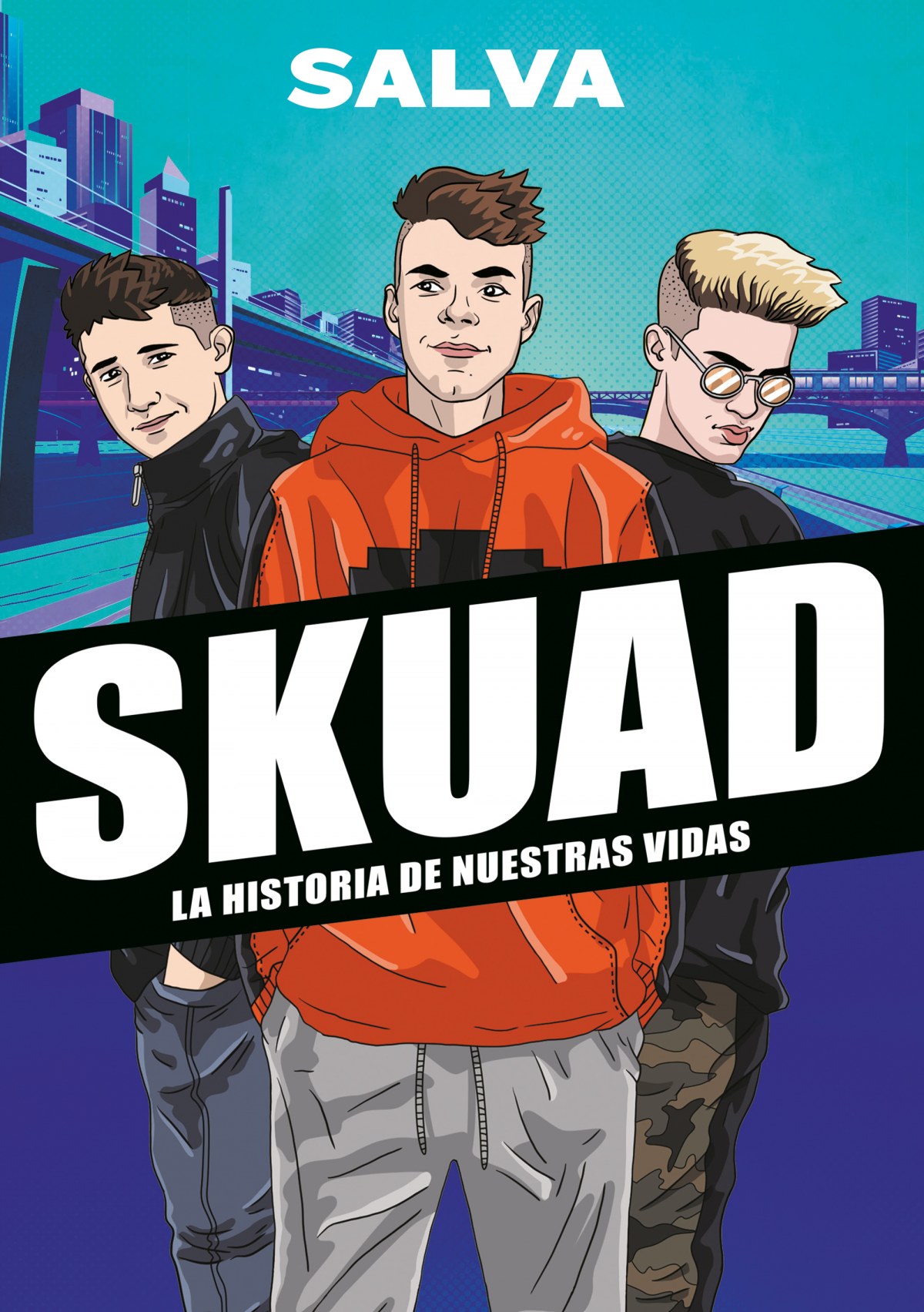 Skuad. la Historia de Nuestras Vidas