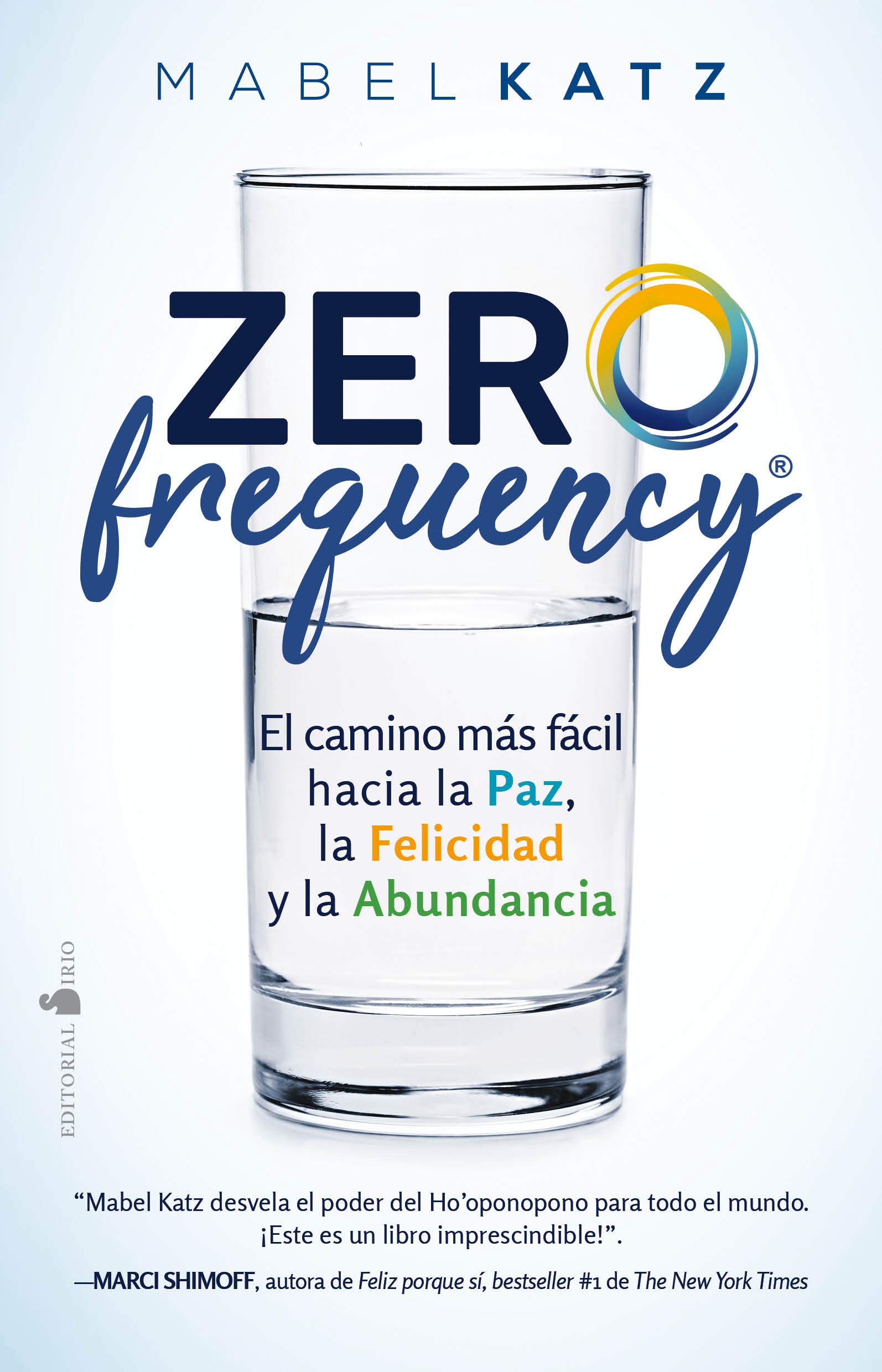 Zero Frequency: el Camino M?s F?cil Hacia la Paz, la Felicidad y la Abundancia