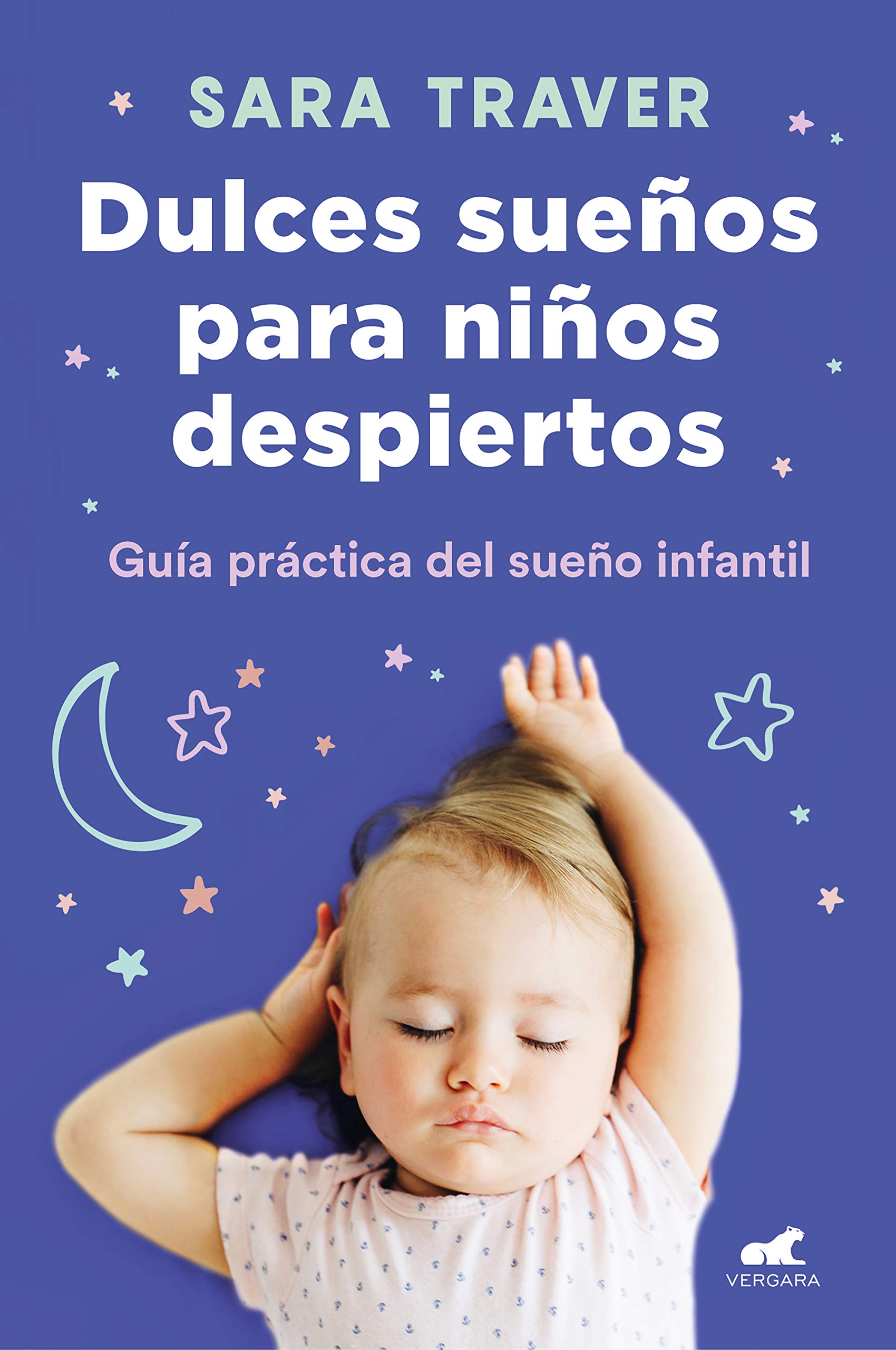 Dulces Sueños para Niños Despiertos: Guía Práctica Del Sueño Infantil